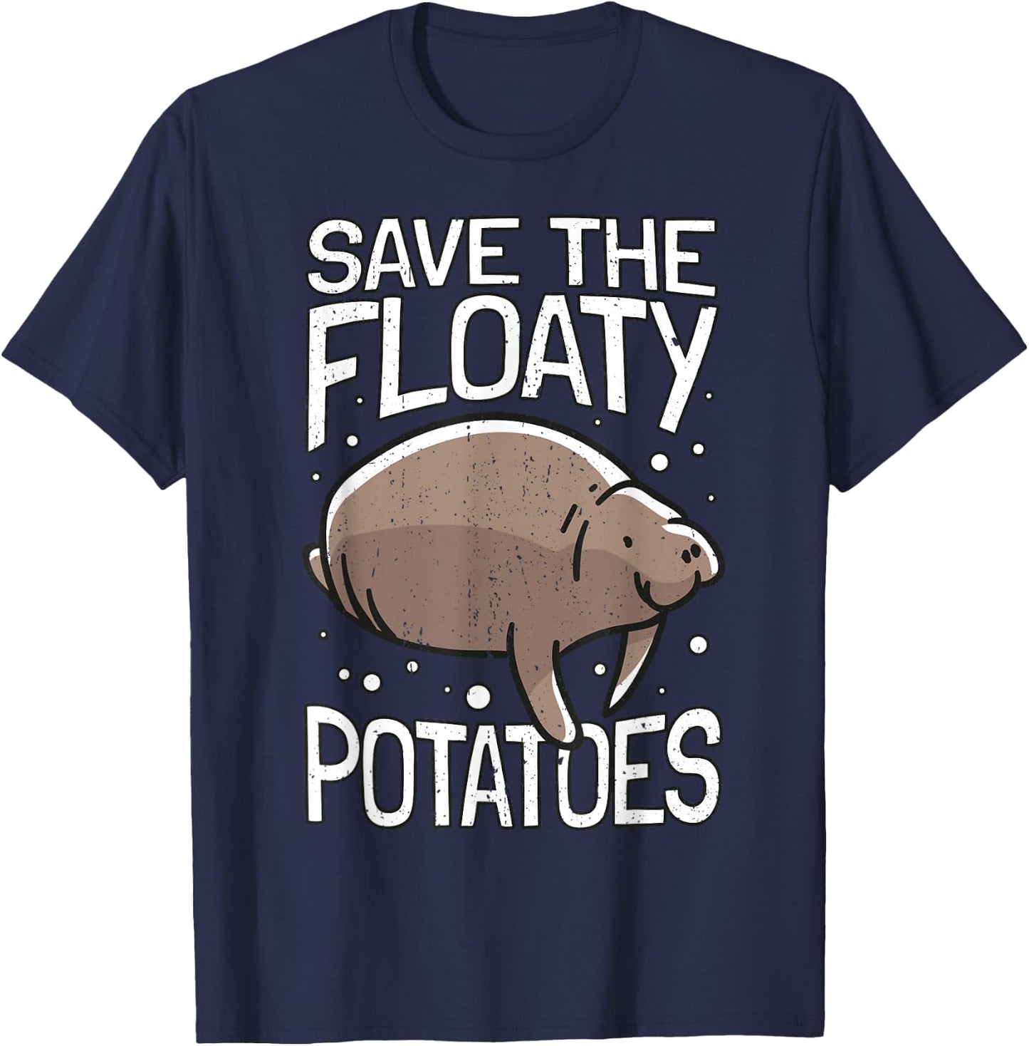 Funny Manatee I Save The Floaty Potatoes I Manatee T-Shirt - T-Shirt | Navy