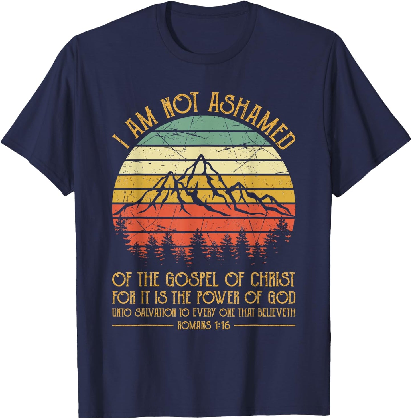 I Am Not Ashamed Of The Gospel Jesus Christian Retro Vintage T-Shirt - T-Shirt | Navy