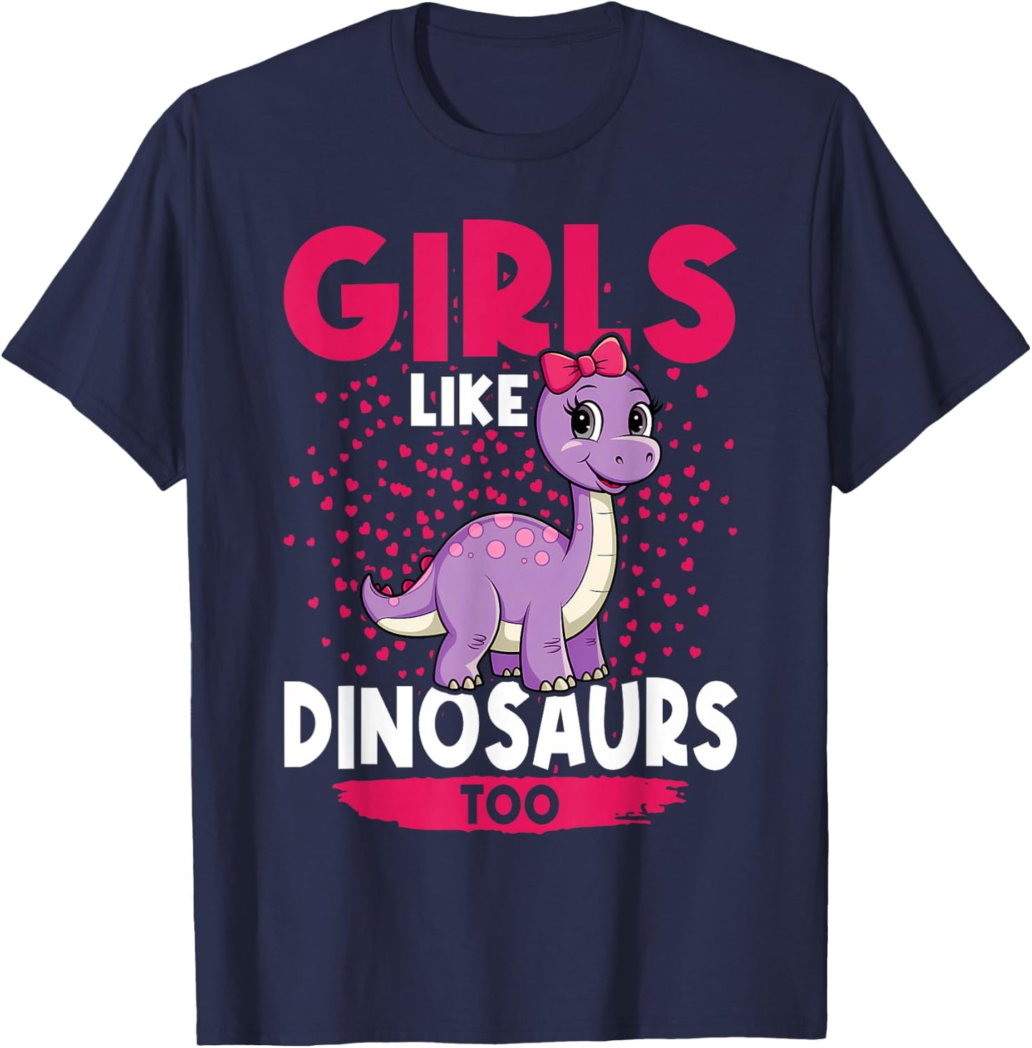 Girls Like Dinosaurs Too Cute Brachiosaurus Dinosaurs T-Shirt - T-Shirt | Navy