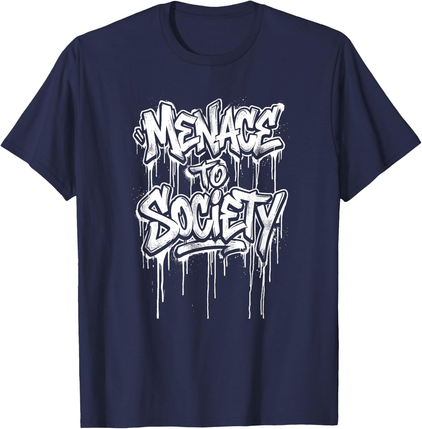Unapologetic Menace to Society Bold Shoking Streetwear Style T-Shirt - T-Shirt | Navy