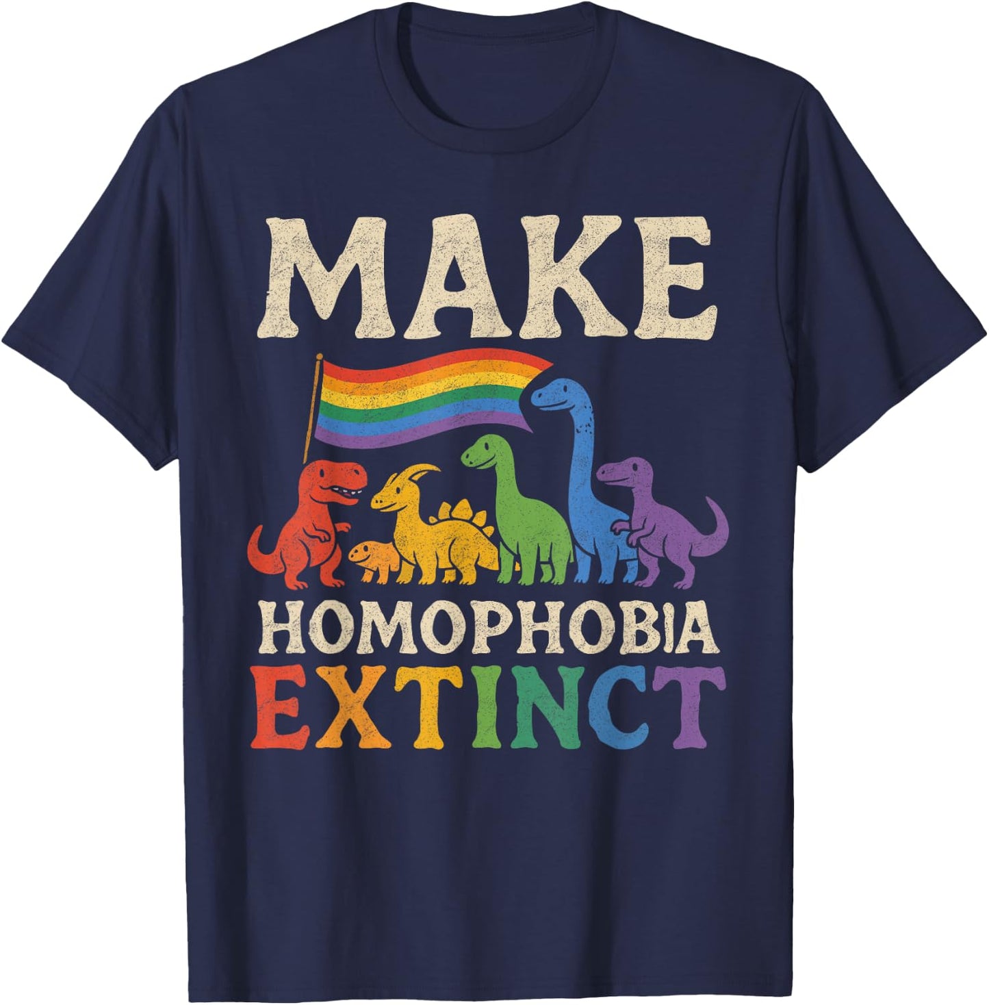 Make Homophobia Extinct Dinosaur Gay Pride Rainbow LGBT T-Shirt - T-Shirt | Navy