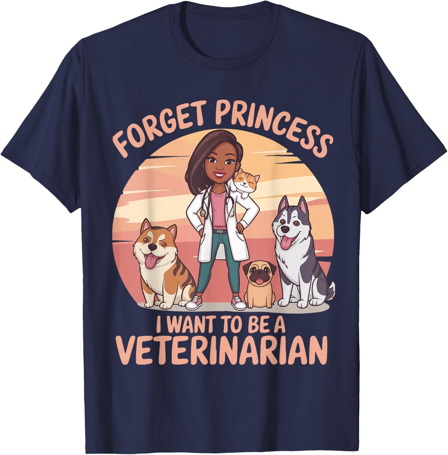 Girl Forget Princess I Want To Be A Veterinarian Women T-Shirt - T-Shirt | Navy