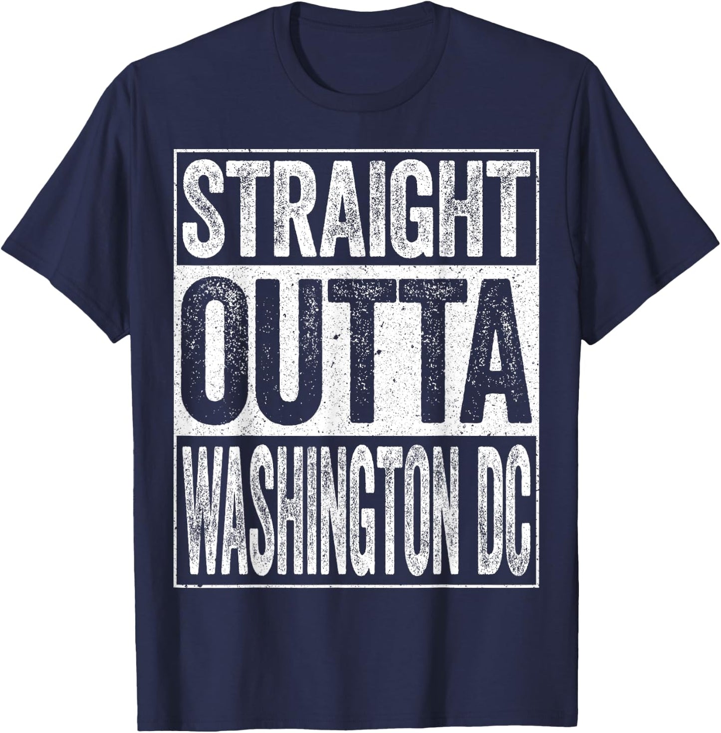 Straight Outta Washington DC District of Columbia T-Shirt - T-Shirt | Navy