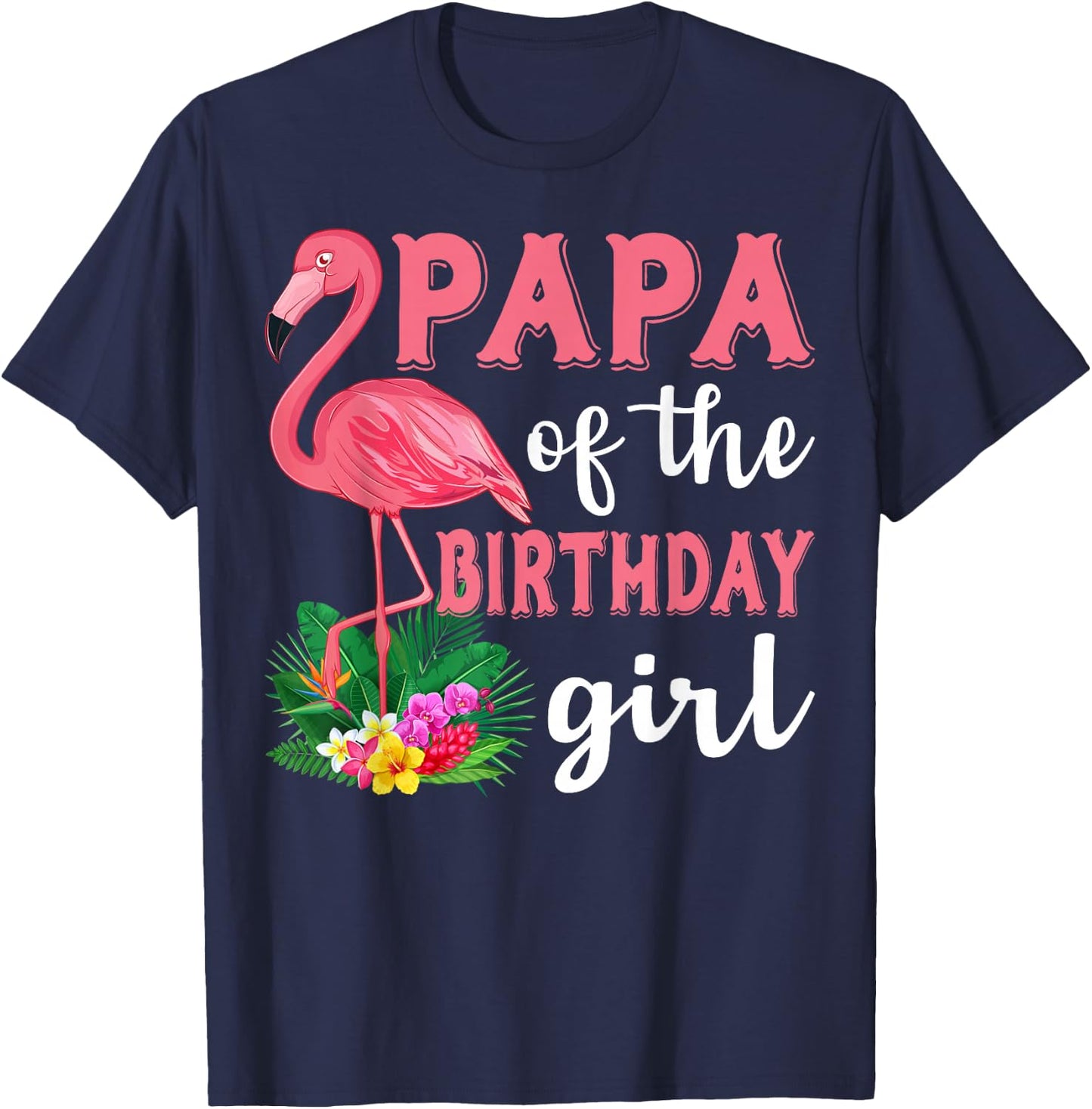 Papa Of The Birthday Girl Flamingo Family Birthday Party T-Shirt - T-Shirt | Navy