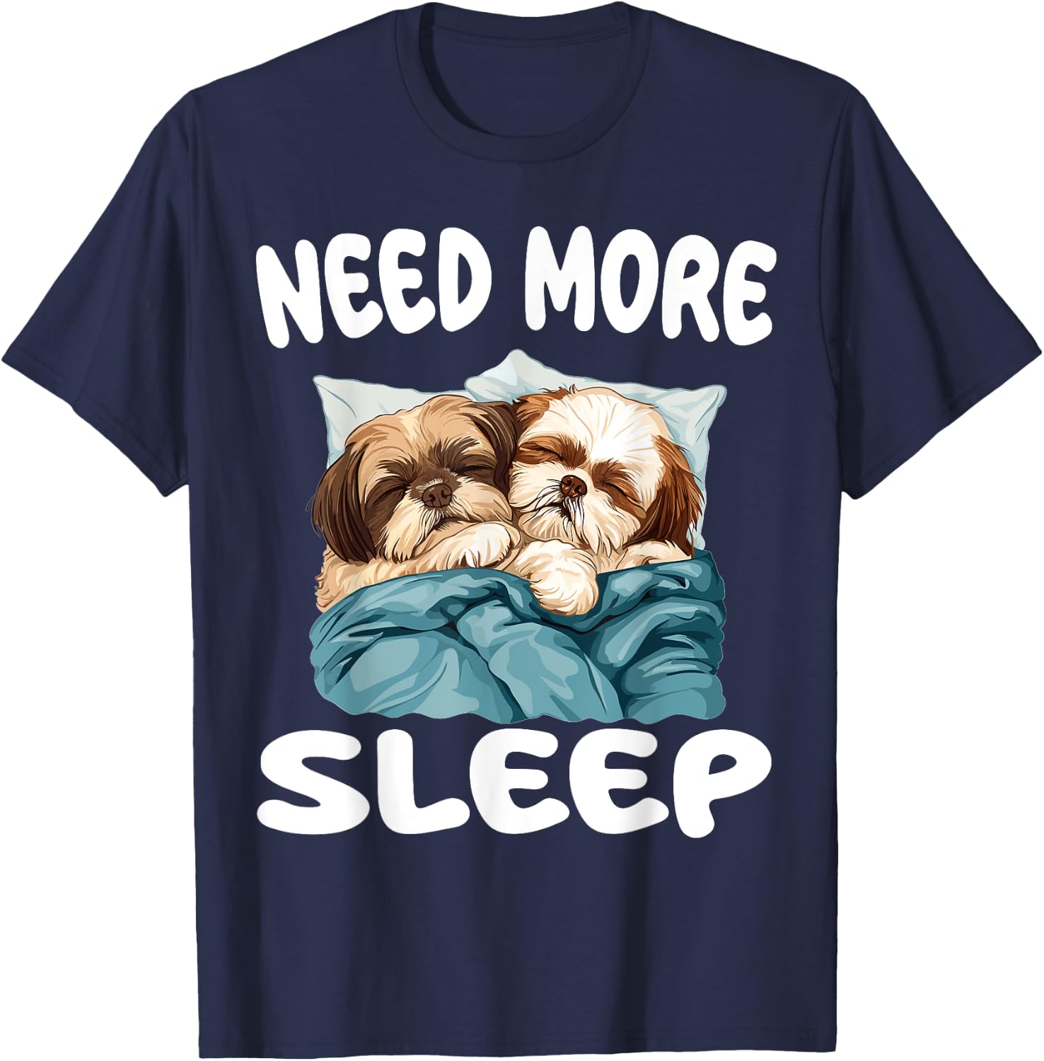 Jolie chemise de nuit Shih Tzu Need More Sleep Pyjamas T-Shirt - T-Shirt | Navy
