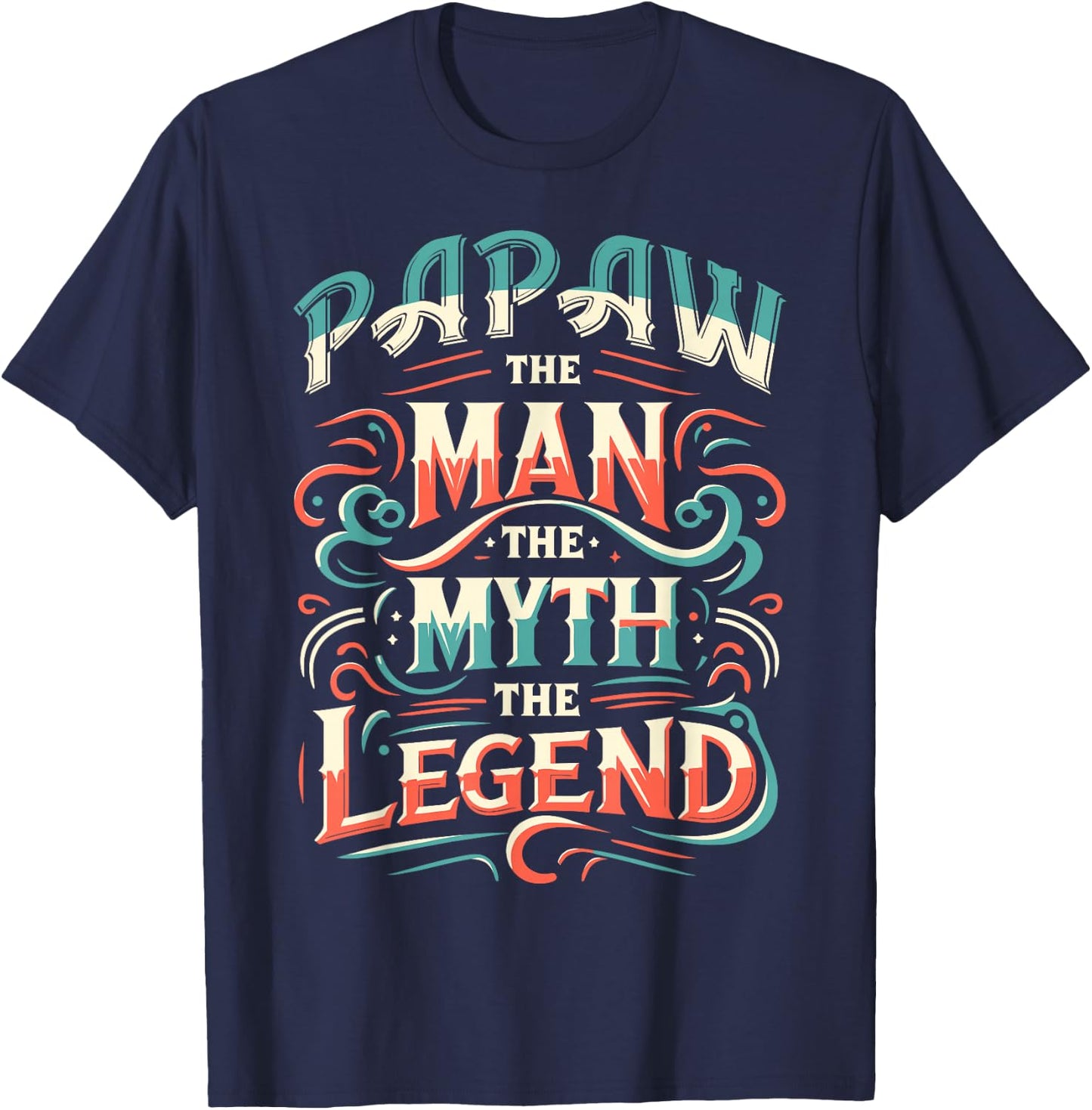 Papaw The Man The Myth The Legend - Dad & Grandpa T-Shirt - T-Shirt | Navy