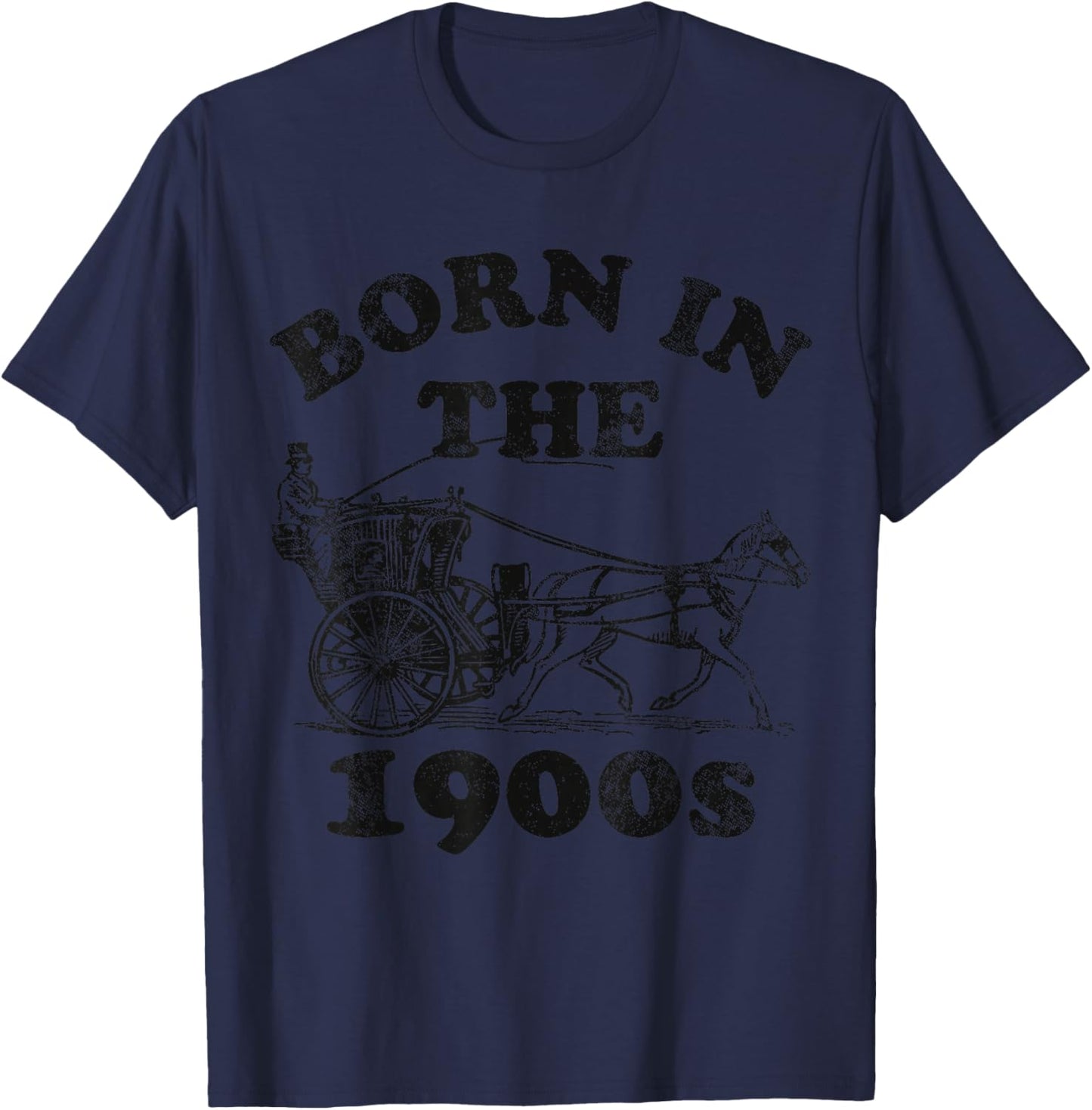 Born in the 1900's Funny Birthday Gifts BORN IN THE 1900S T-Shirt - T-Shirt | Navy