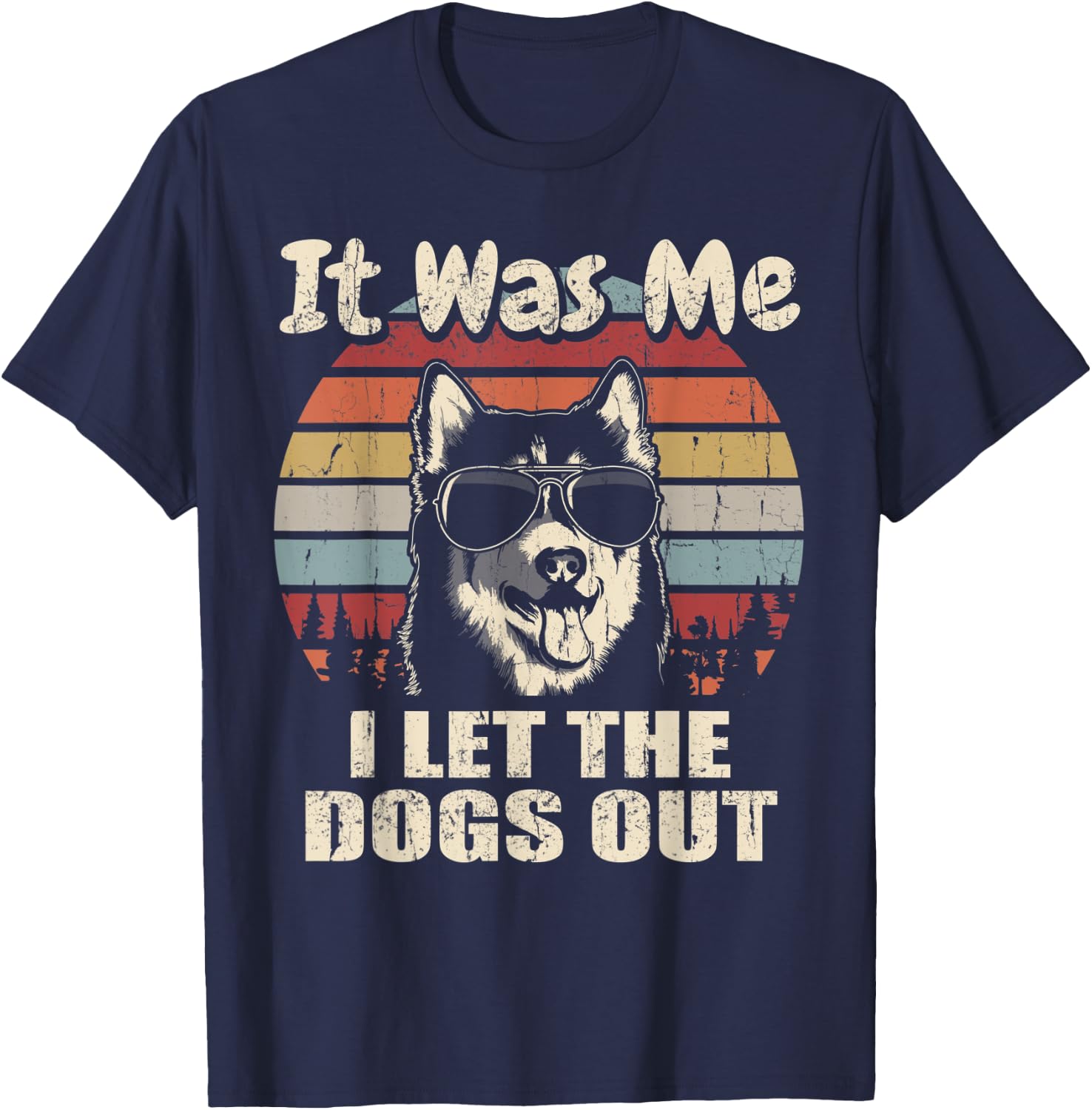 It Was Me I Let The Dogs Out Husky Lover T-Shirt - T-Shirt | Navy