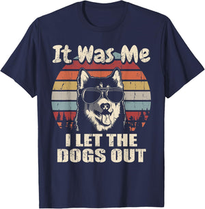 It Was Me I Let The Dogs Out Husky Lover T-Shirt - T-Shirt | Navy