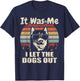 It Was Me I Let The Dogs Out Husky Lover T-Shirt - T-Shirt | Navy