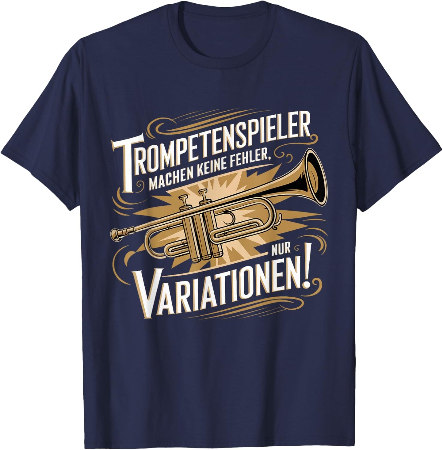 Trumpet Player Make No Mistakes Trumpet Trumpeter , black T-Shirt - T-Shirt | Navy