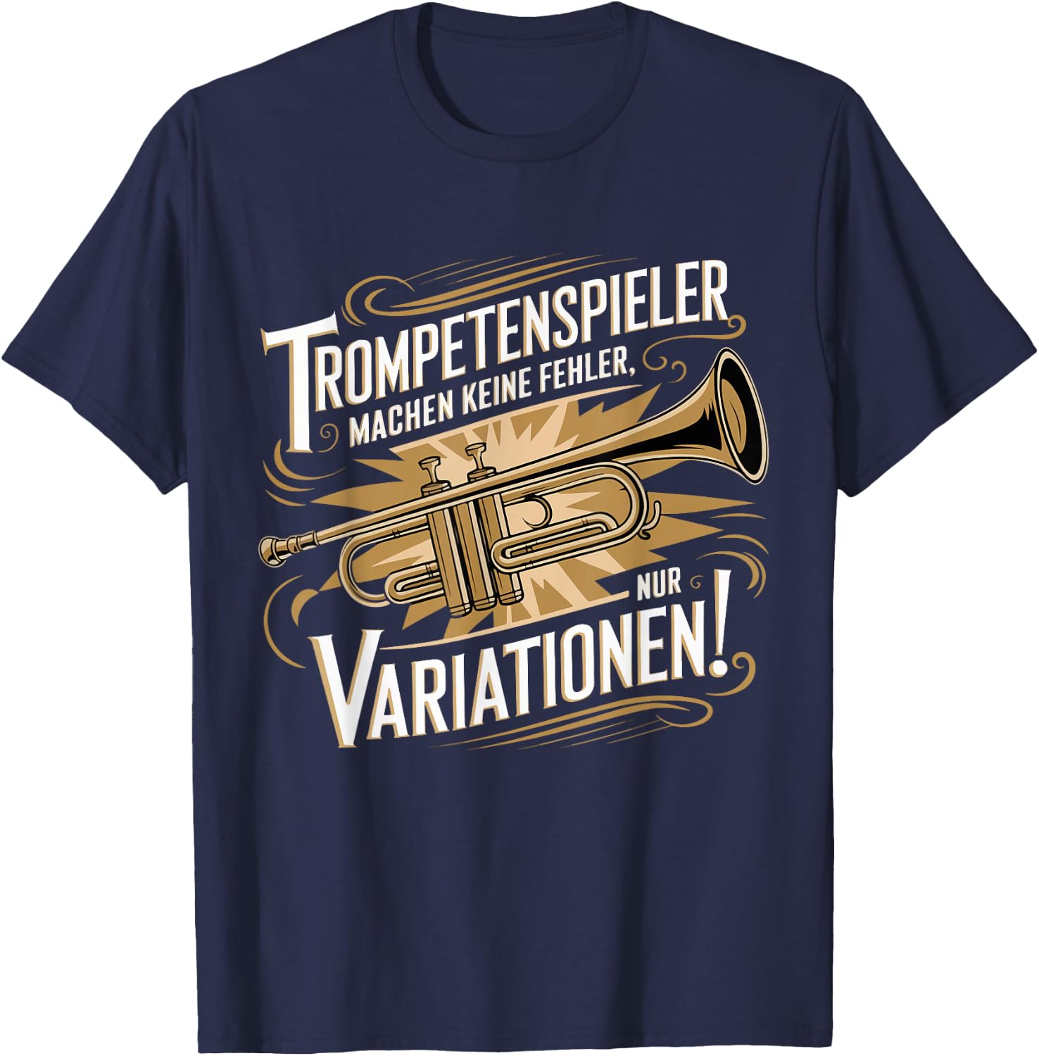 Trumpet Player Make No Mistakes Trumpet Trumpeter , black T-Shirt - T-Shirt | Navy