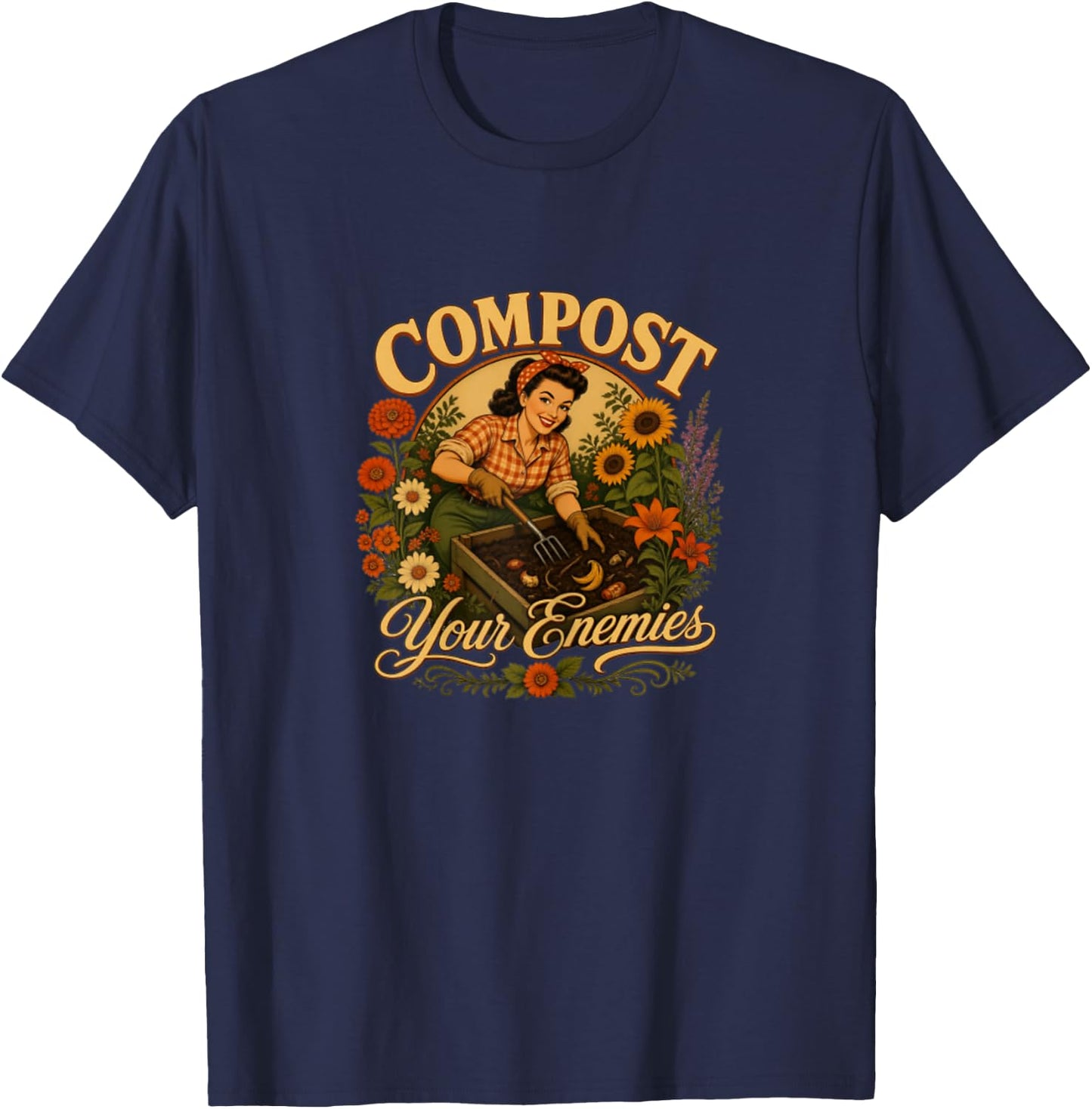 Gardener Compost Your Enemies Funny Plant Lover T-Shirt - T-Shirt | Navy