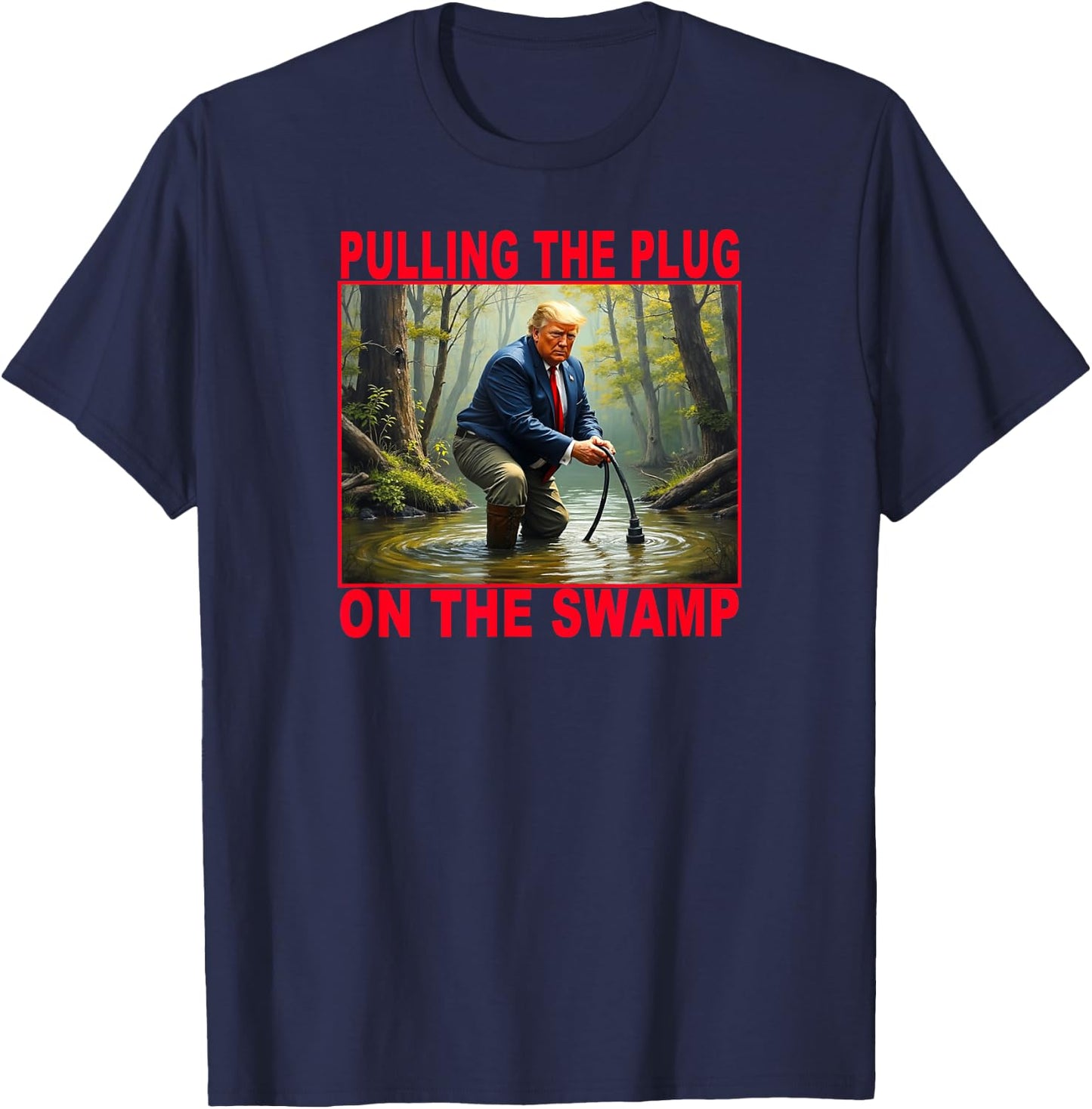 Best Trendy TRUMP Pulling The Drain Stopper Of The Swamp T-Shirt - T-Shirt | Navy