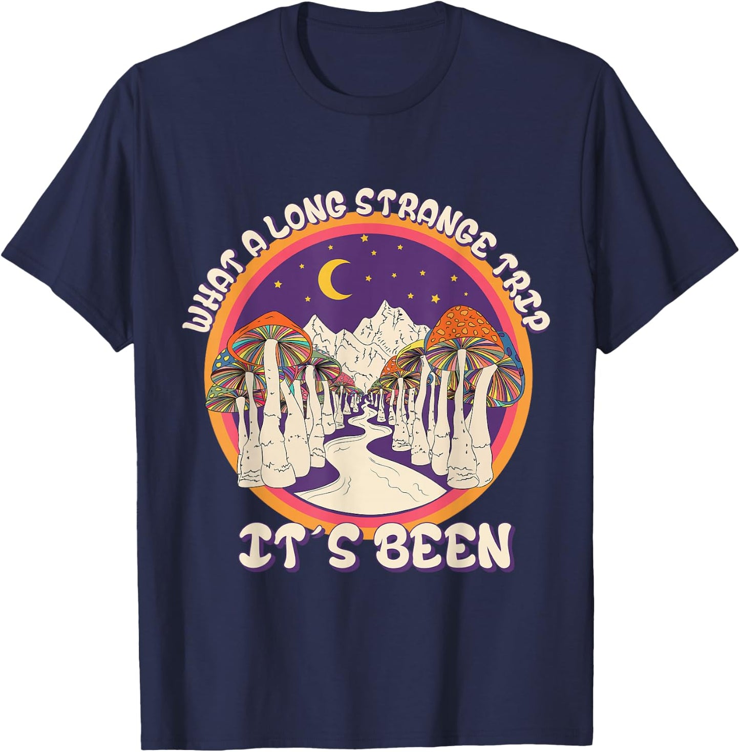A Strange Long Trip Really Happened T-Shirt - T-Shirt | Navy