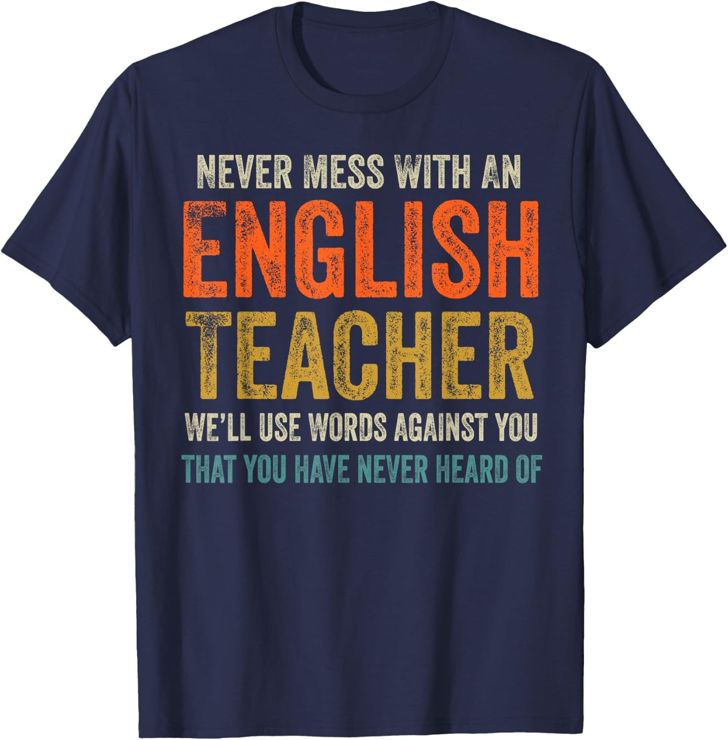 Never Mess with an English Teacher Funny Grammar Teacher T-Shirt - T-Shirt | Navy