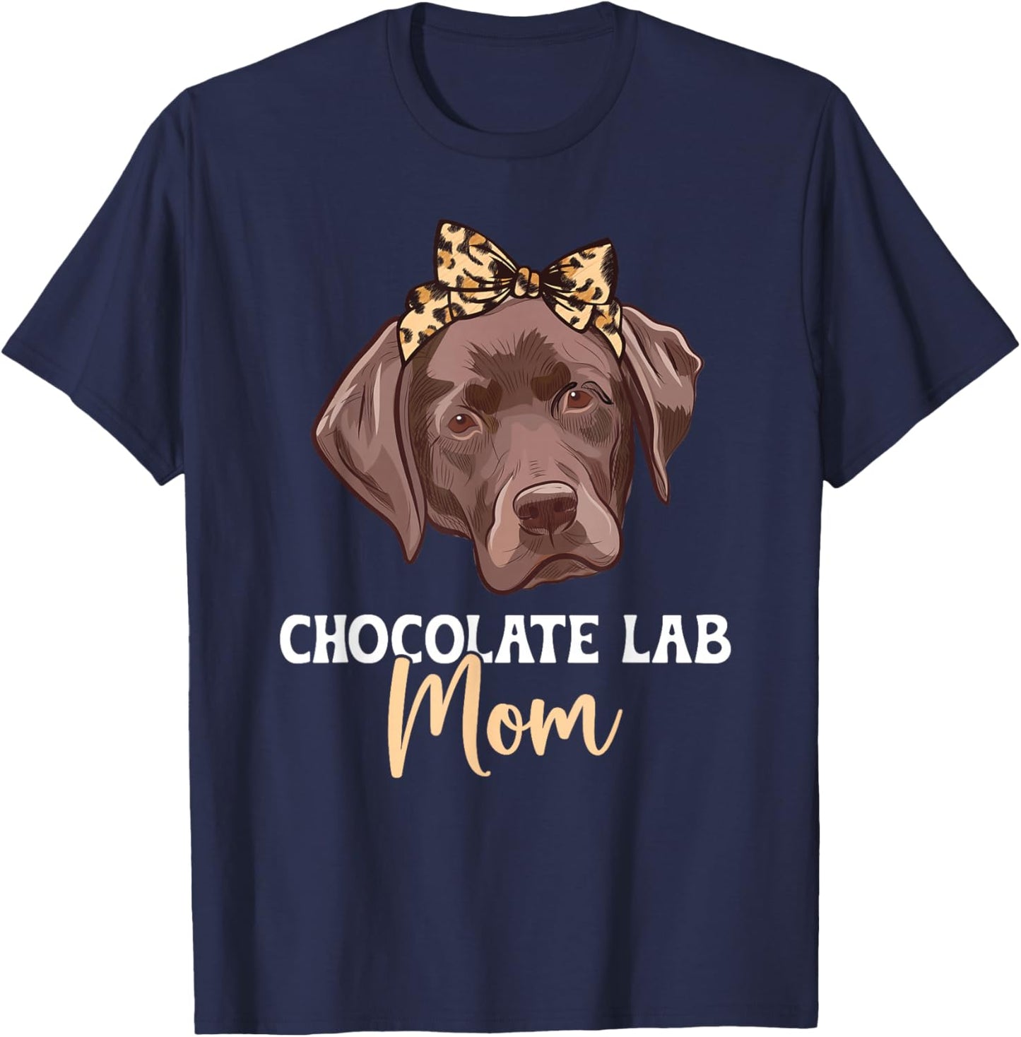 Chocolate Lab Mom Chocolate Labrador Owner T-Shirt - T-Shirt | Navy