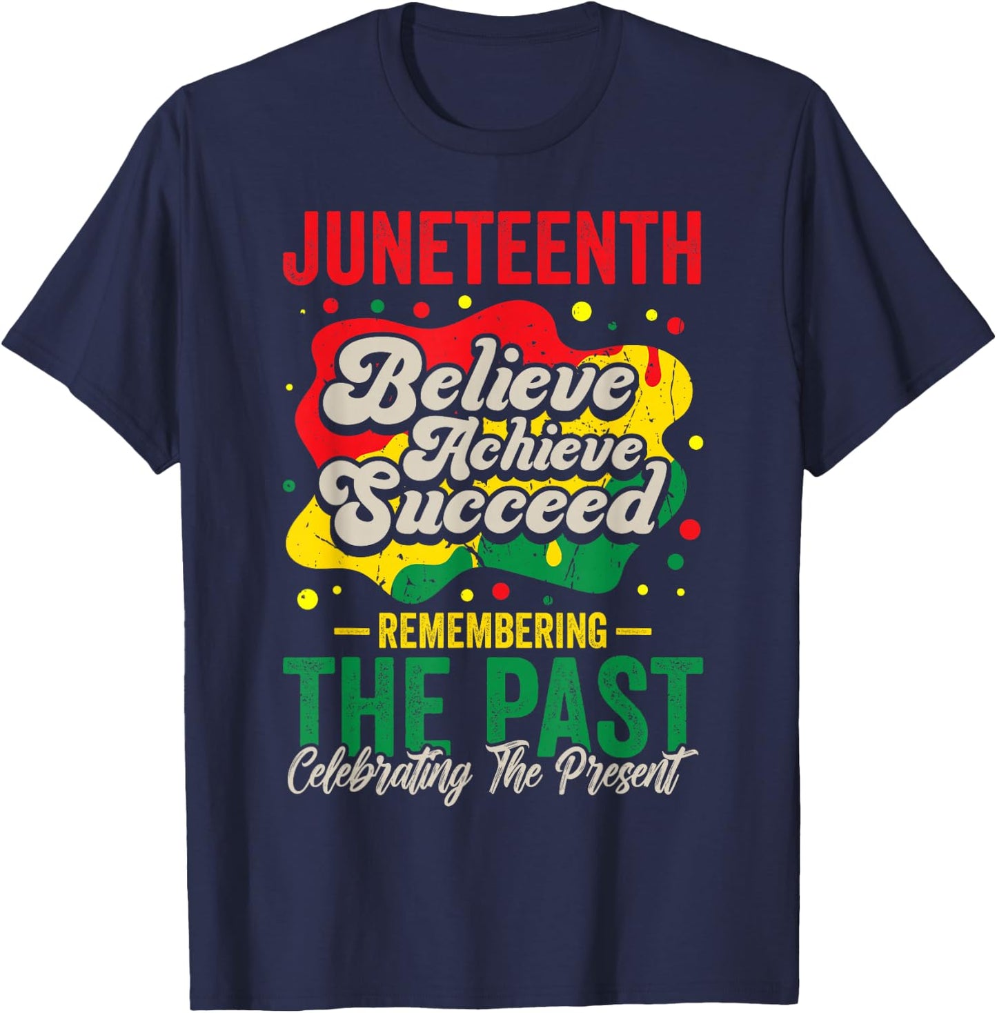 Juneteenth Believe Achieve Succeed Black History African T-Shirt - T-Shirt | Navy