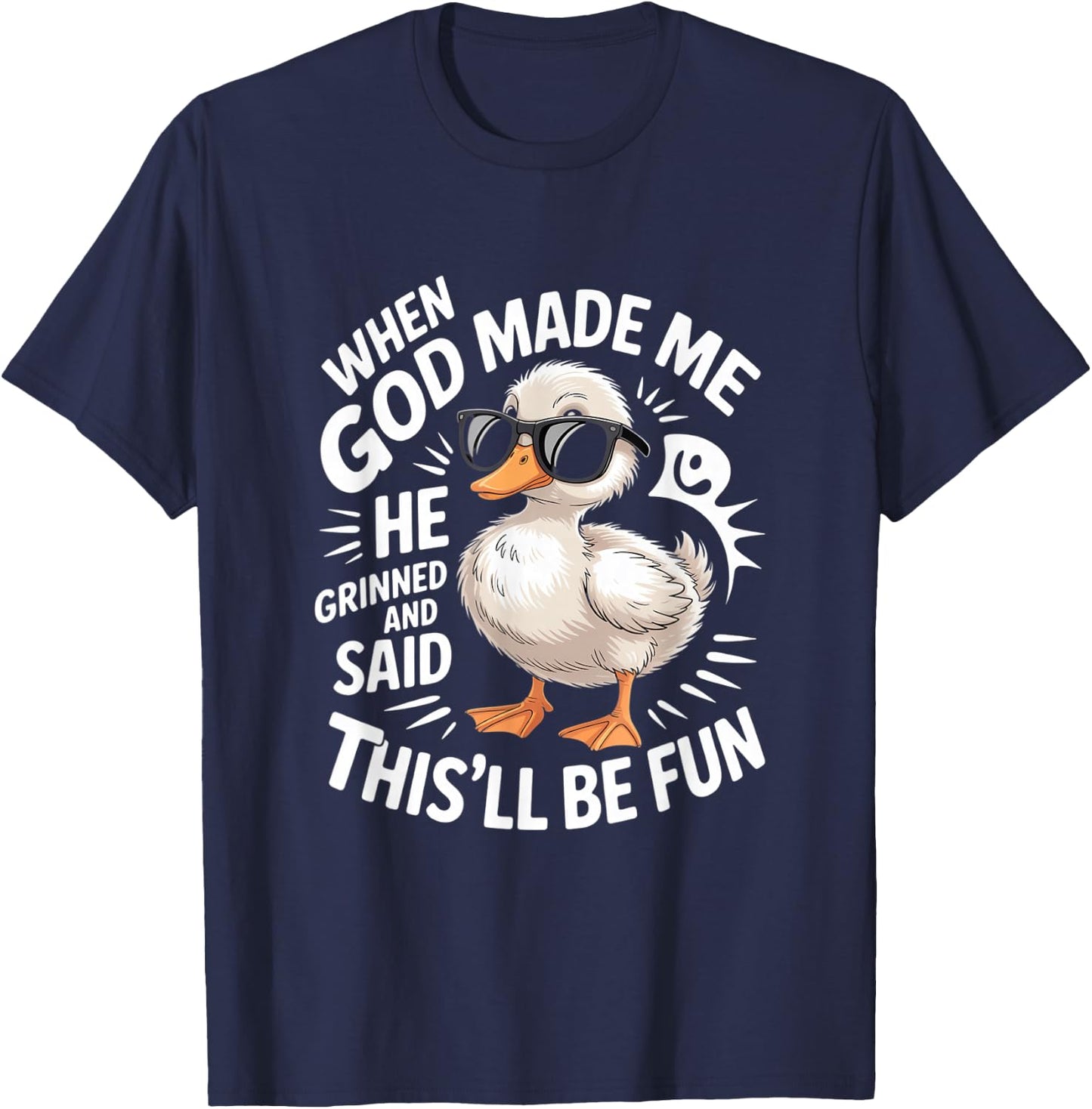When God Made Me He Grinned And Said Fun T-Shirt - T-Shirt | Navy