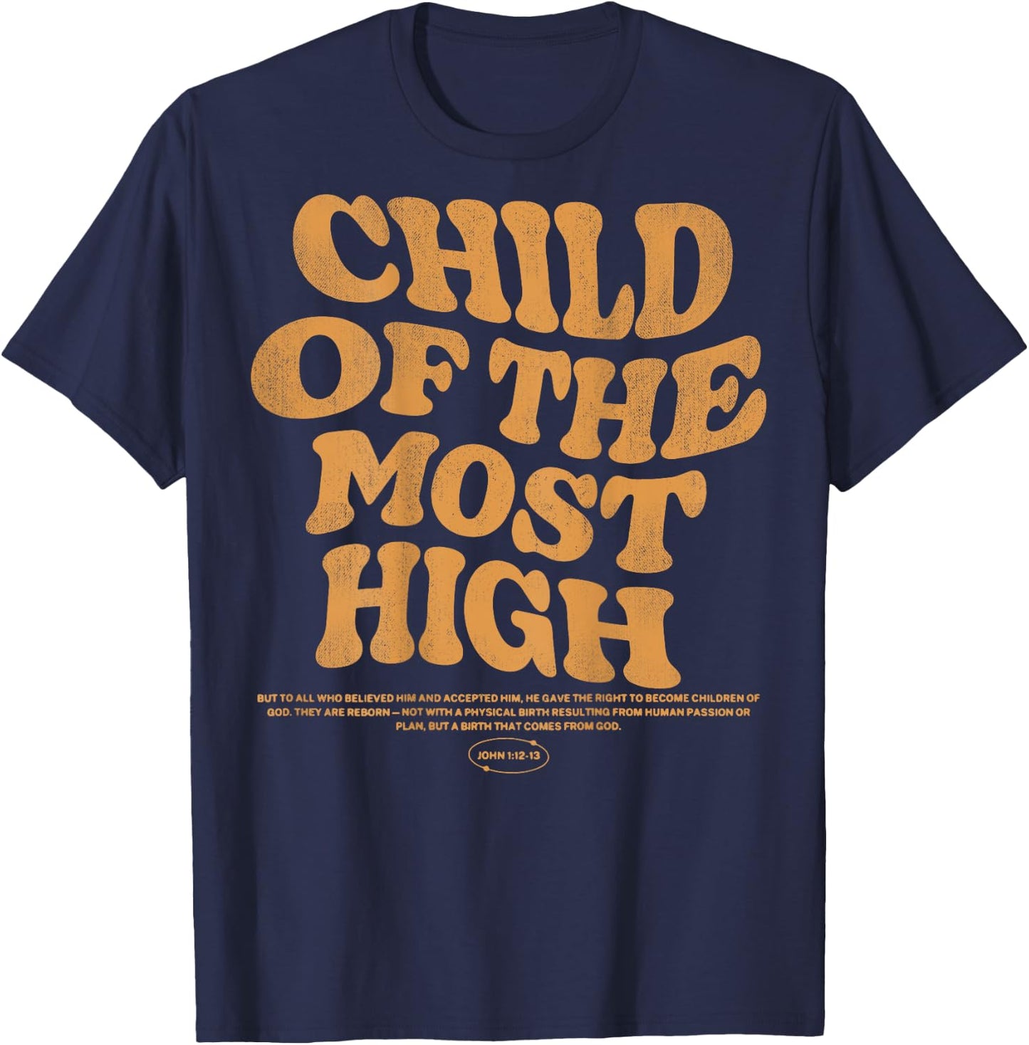 Child Of The Most High, Child Of God, Christian Word On Back T-Shirt - T-Shirt | Navy