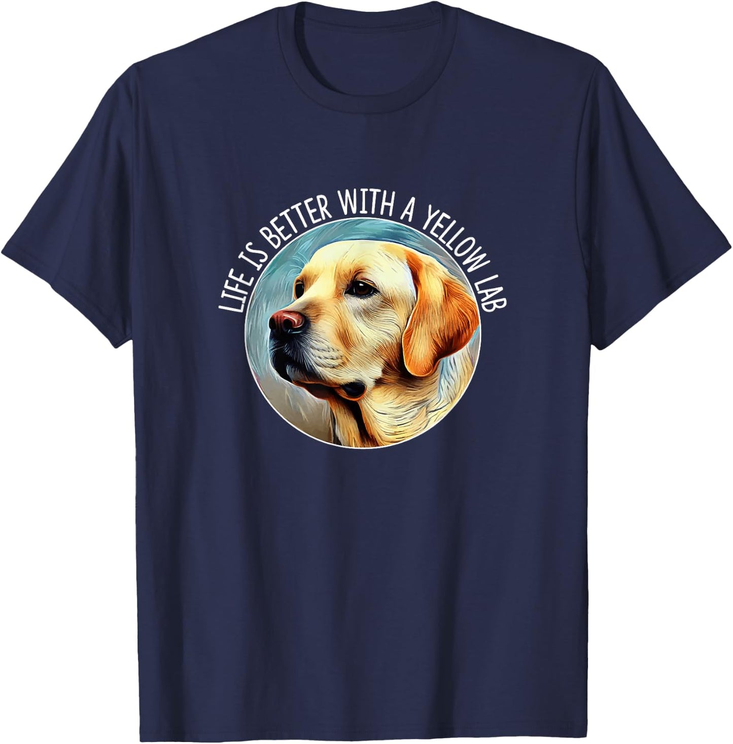 Life Is Better With A Yellow Lab T-Shirt - T-Shirt | Navy