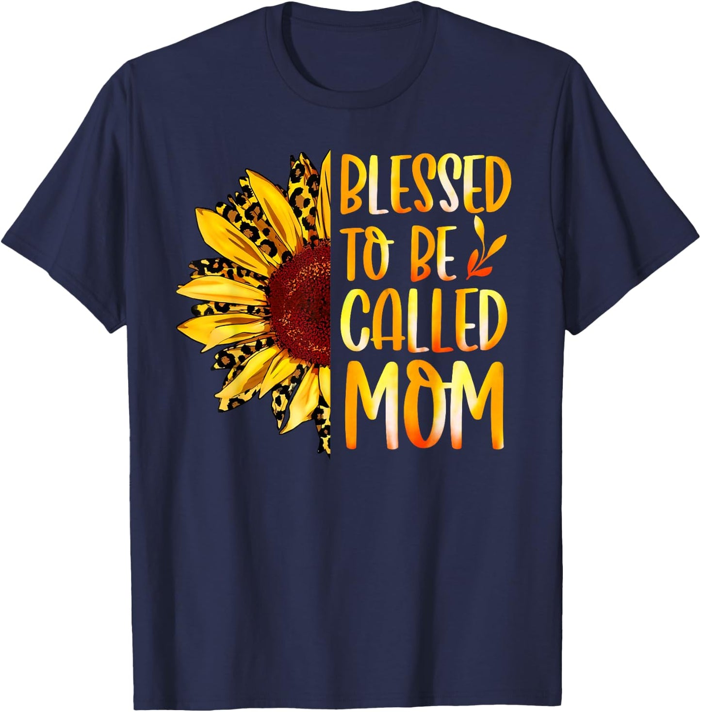 Blessed To Be Called Mom Cute Sunflower Women Mothers Day T-Shirt - T-Shirt | Navy