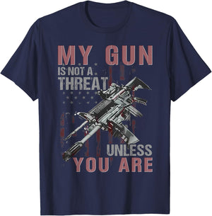 My Gun Is Not A Threat Unless You Are T-Shirt - T-Shirt | Navy