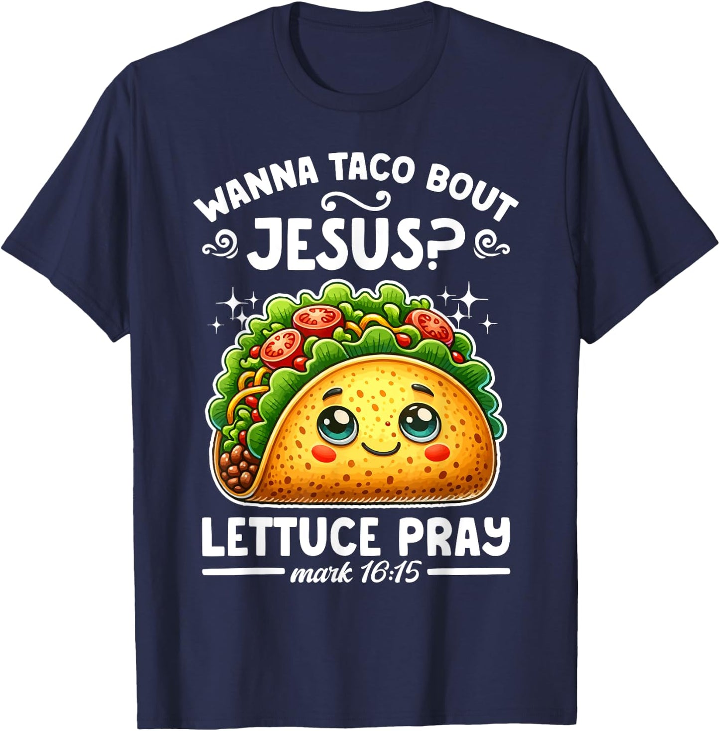 Wanna Taco Bout Jesus Lettuce Pray Cinco de Mayo Christian T-Shirt - T-Shirt | Navy