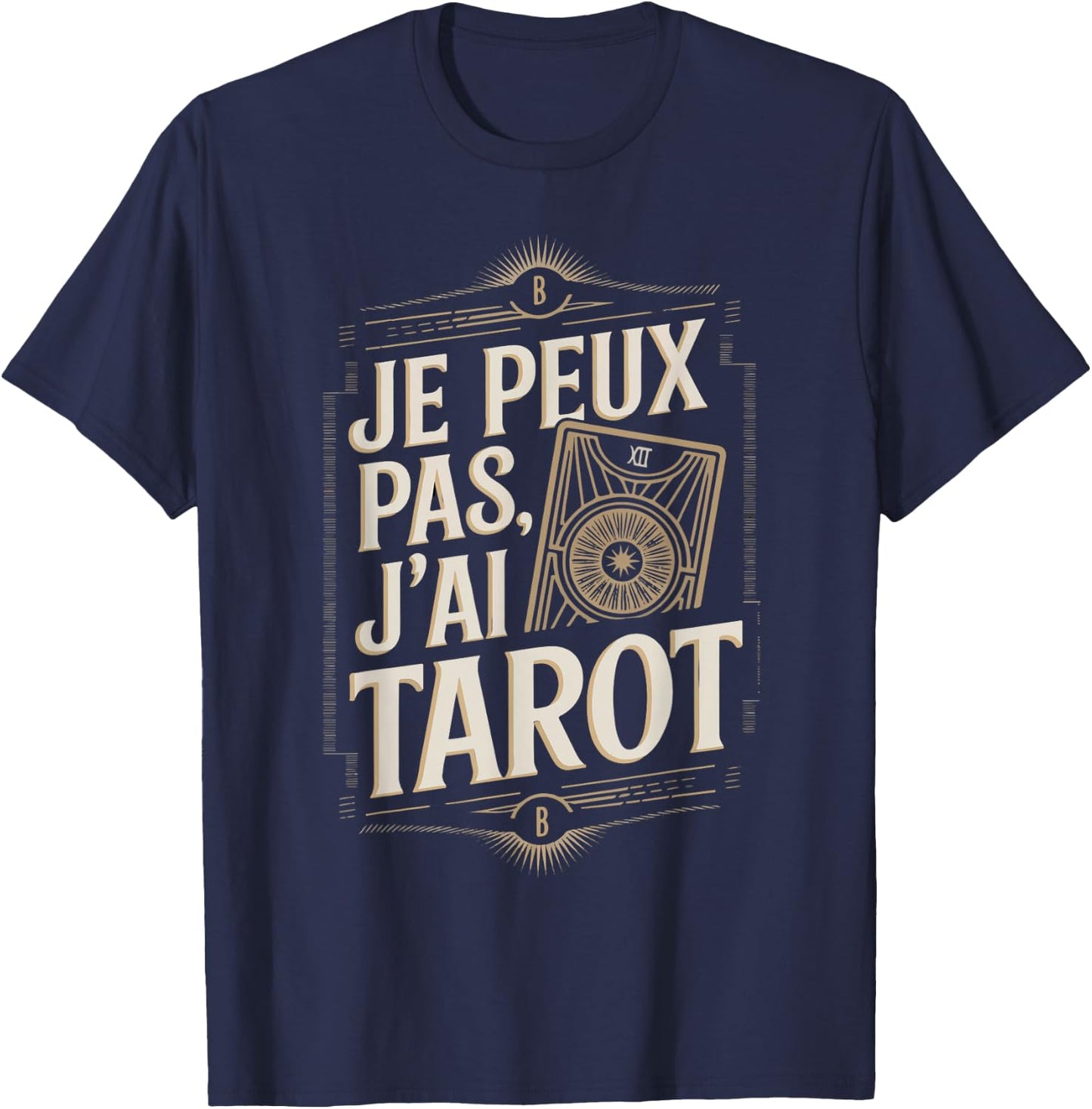 Je Peux Pas J'ai Tarot Man Funny Gift T-Shirt - T-Shirt | Navy