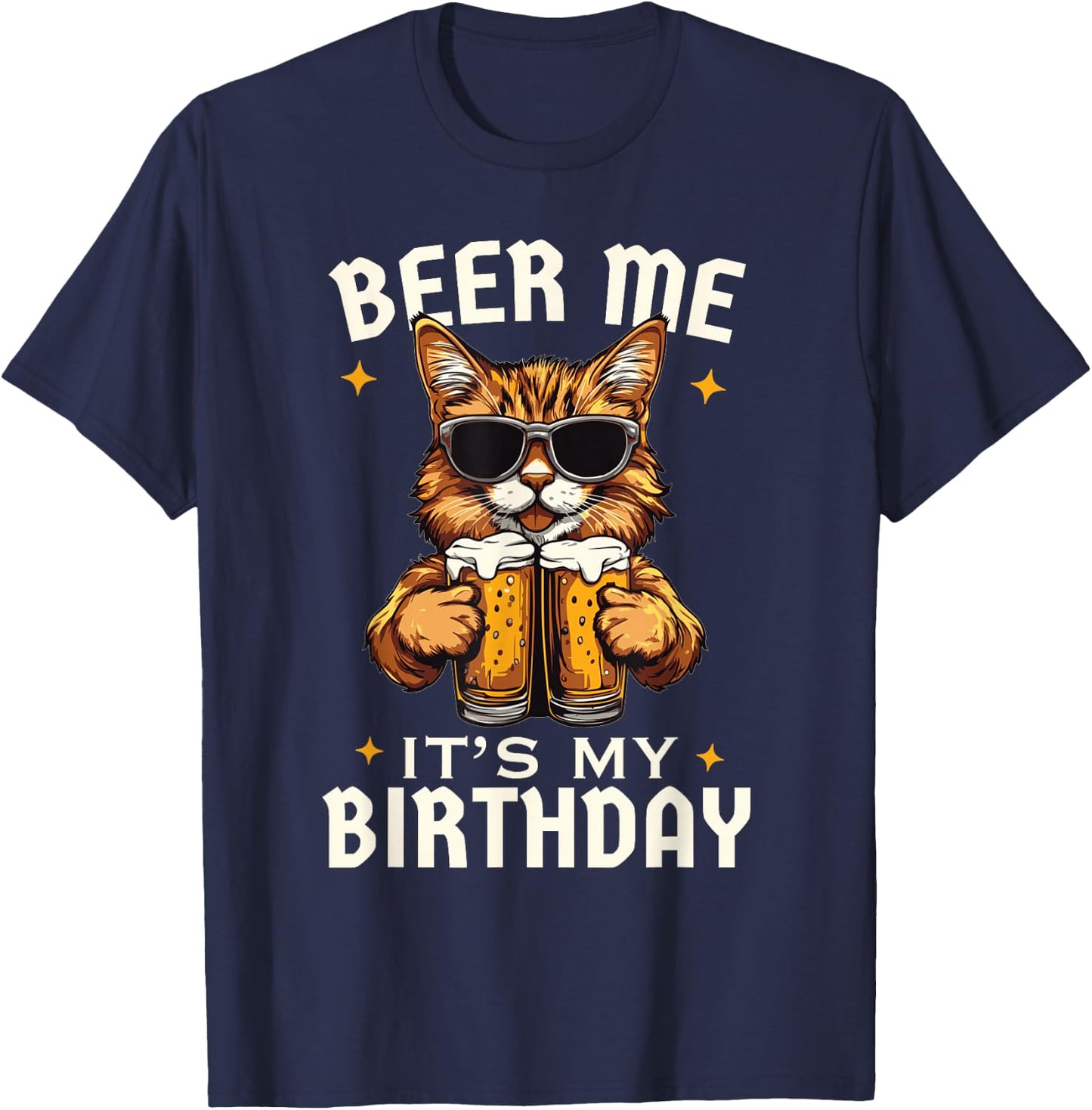 Beer Me Its My Birthday Funny Cats Beers Cat Men Women T-Shirt - T-Shirt | Navy
