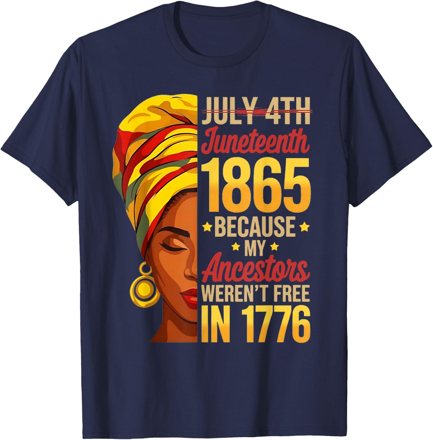 Juneteenth 1865 Because My Ancestors Werent Free 1776 T-Shirt - T-Shirt | Navy