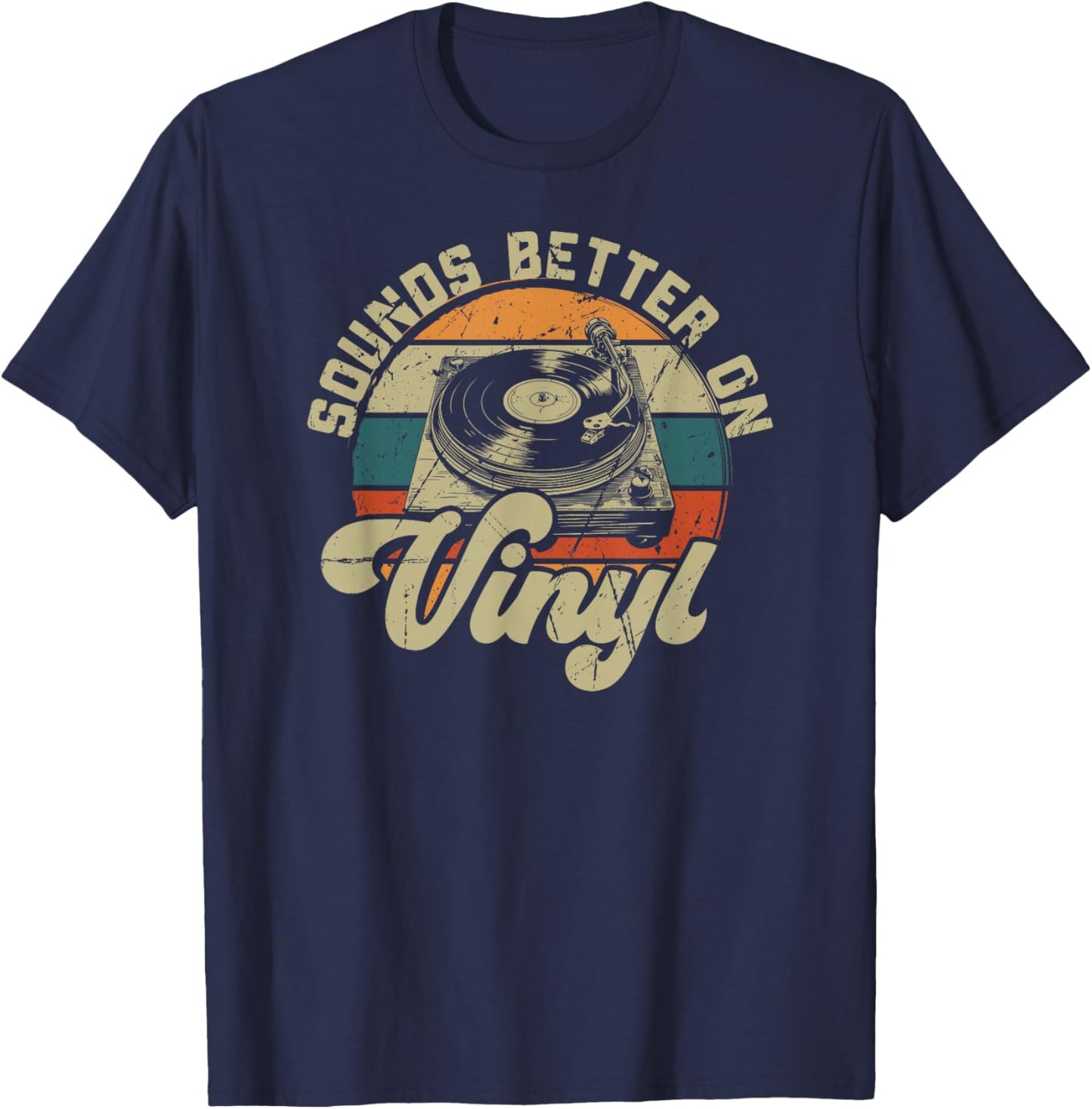 Vinyl Record Player Retro Quote Sounds Better On Vinyl , black T-Shirt - T-Shirt | Navy