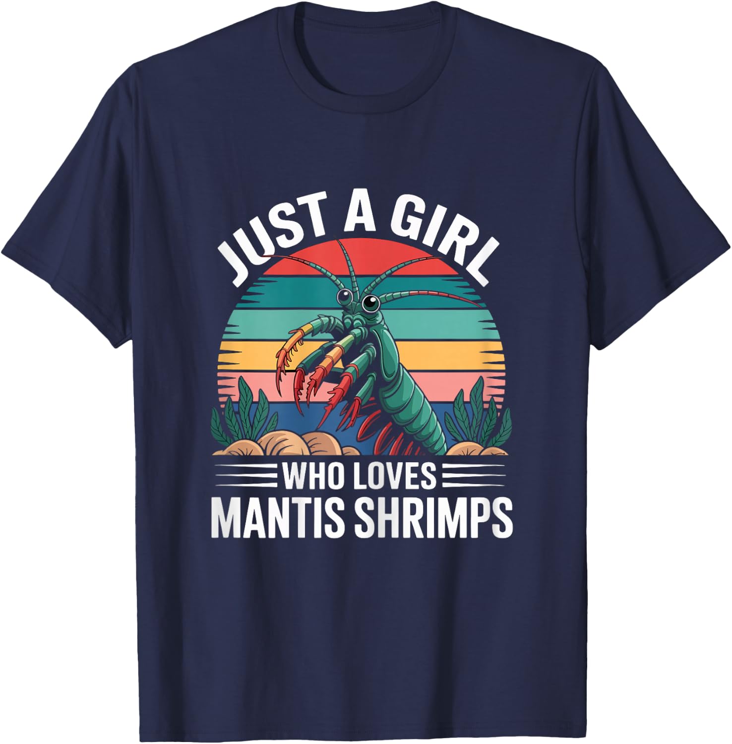 Just A Girl Who Loves Mantis Shrimps T-Shirt - T-Shirt | Navy