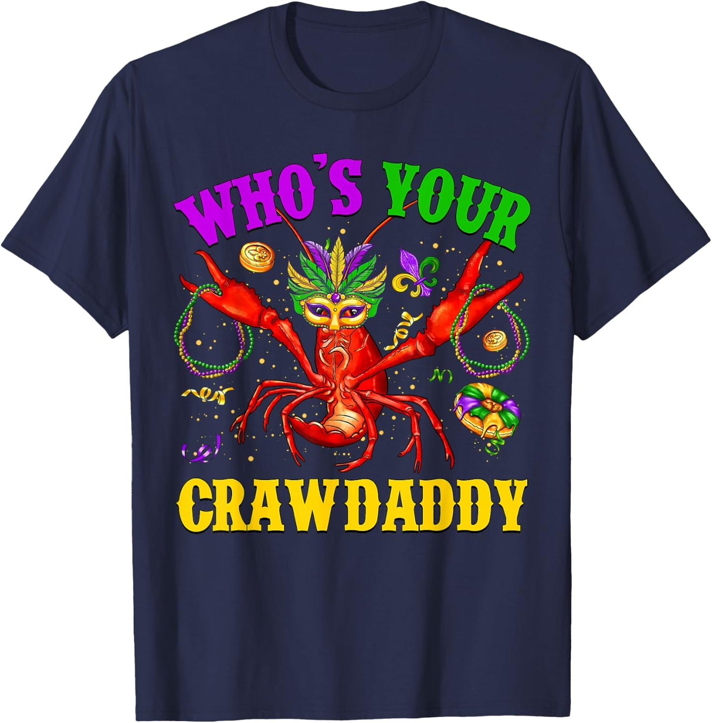 Who's Your Crawdaddy Crawfish Jester Beads Funny Mardi Gras T-Shirt - T-Shirt | Navy