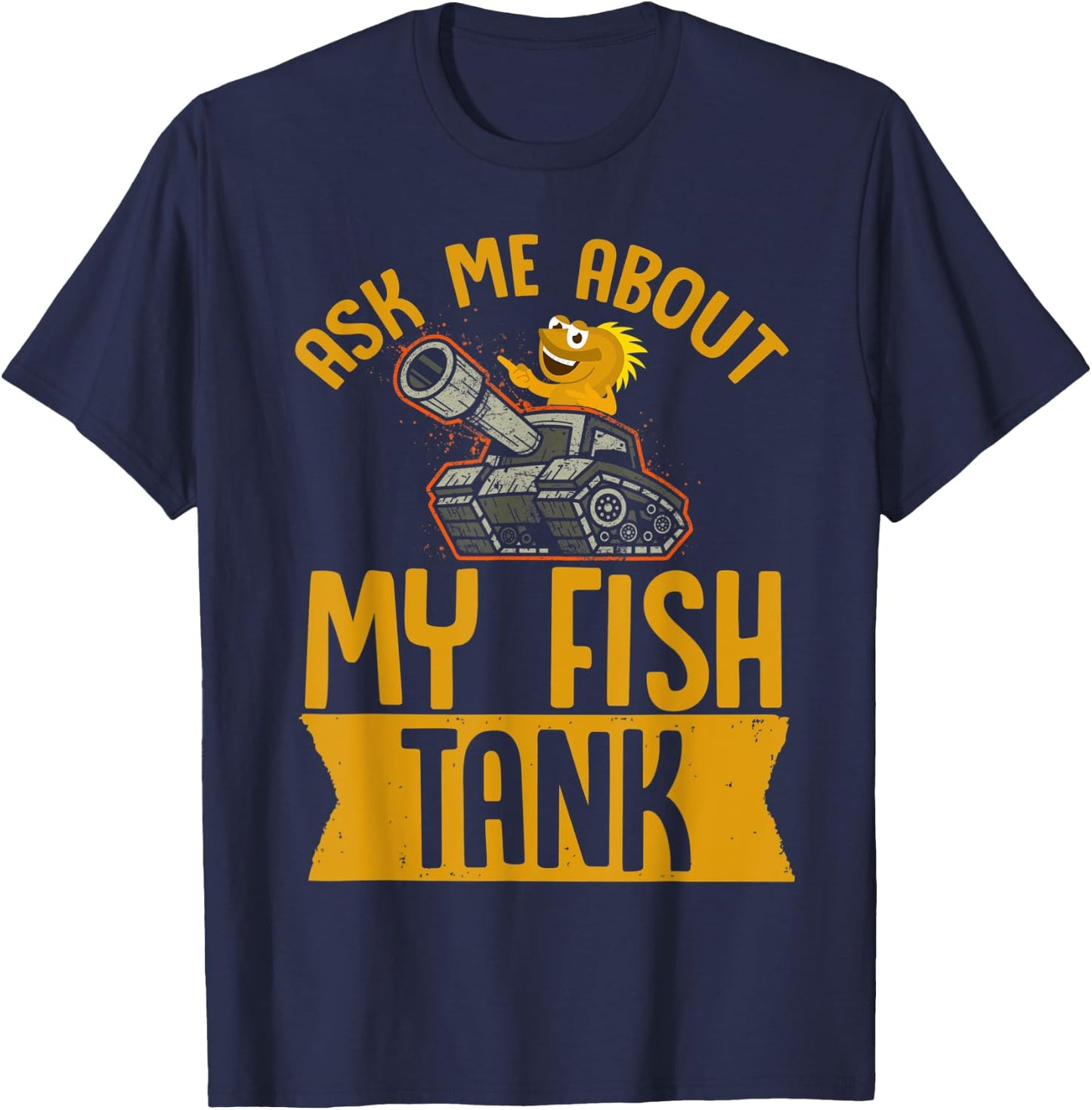 Ask Me About My Fish Tank Aquarium Lovers Fish Tank T-Shirt - T-Shirt | Navy