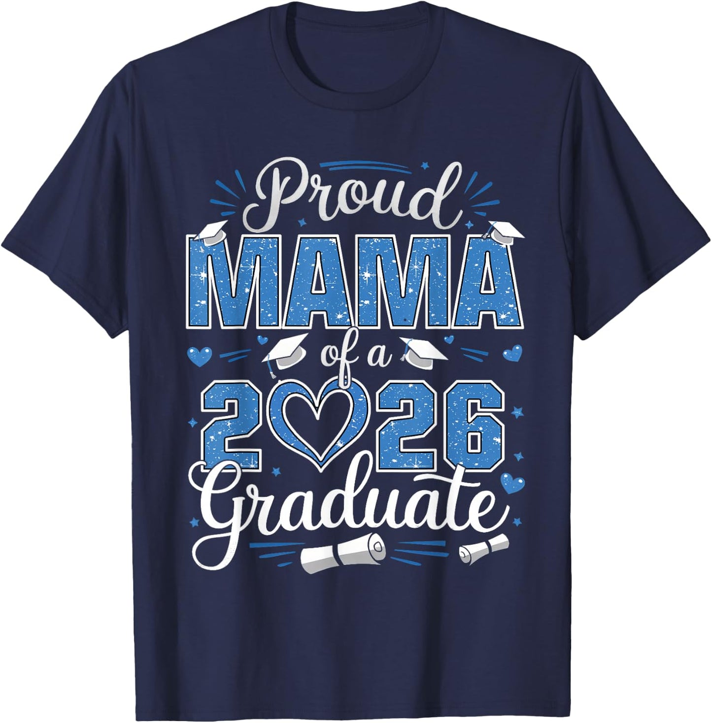Proud Mama Of A Class Of 2026 Graduate 2026 Senior Mama 2026 T-Shirt - T-Shirt | Navy