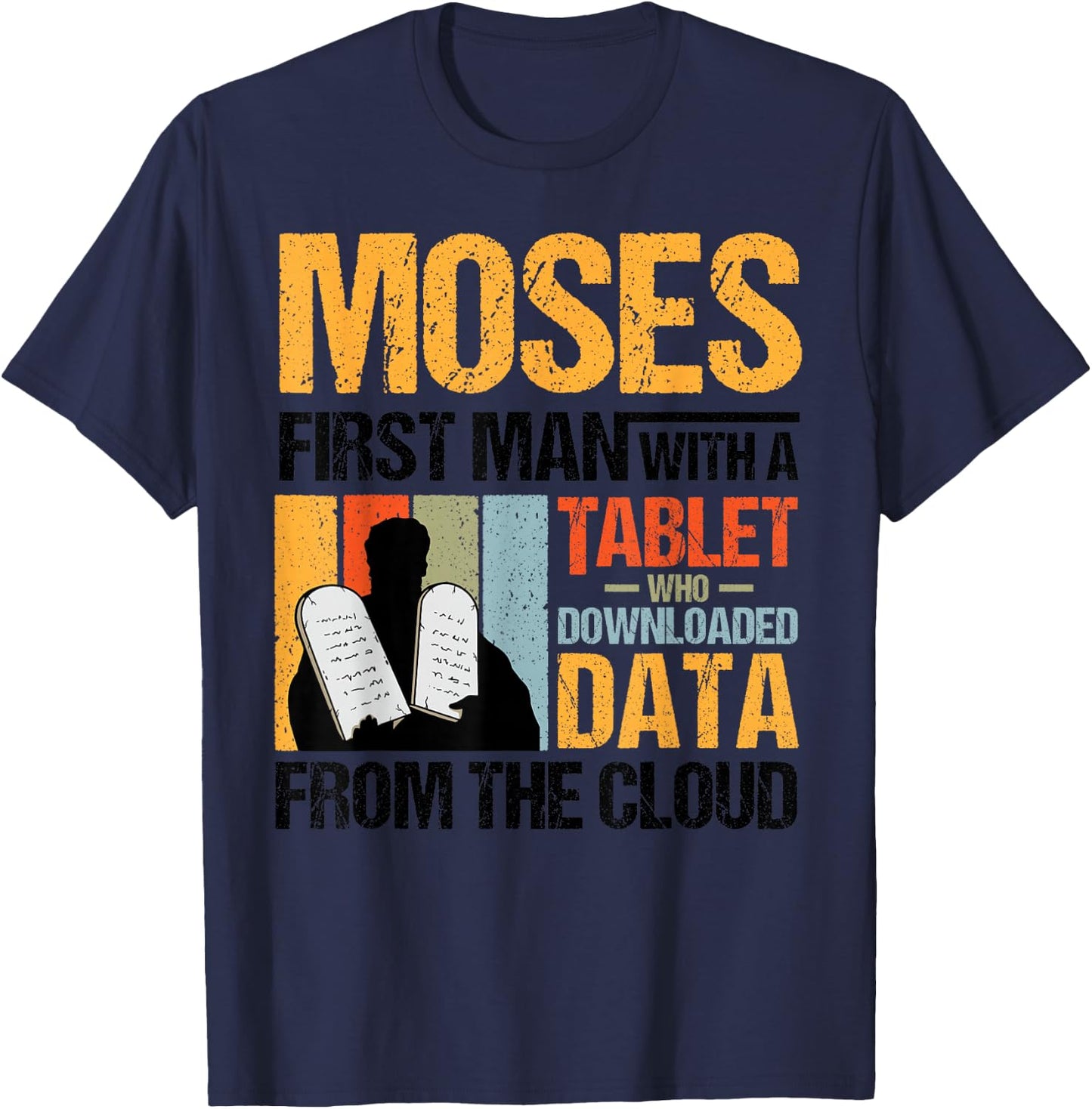 Funny Christian Moses First Person With a Tablet Religious T-Shirt - T-Shirt | Navy