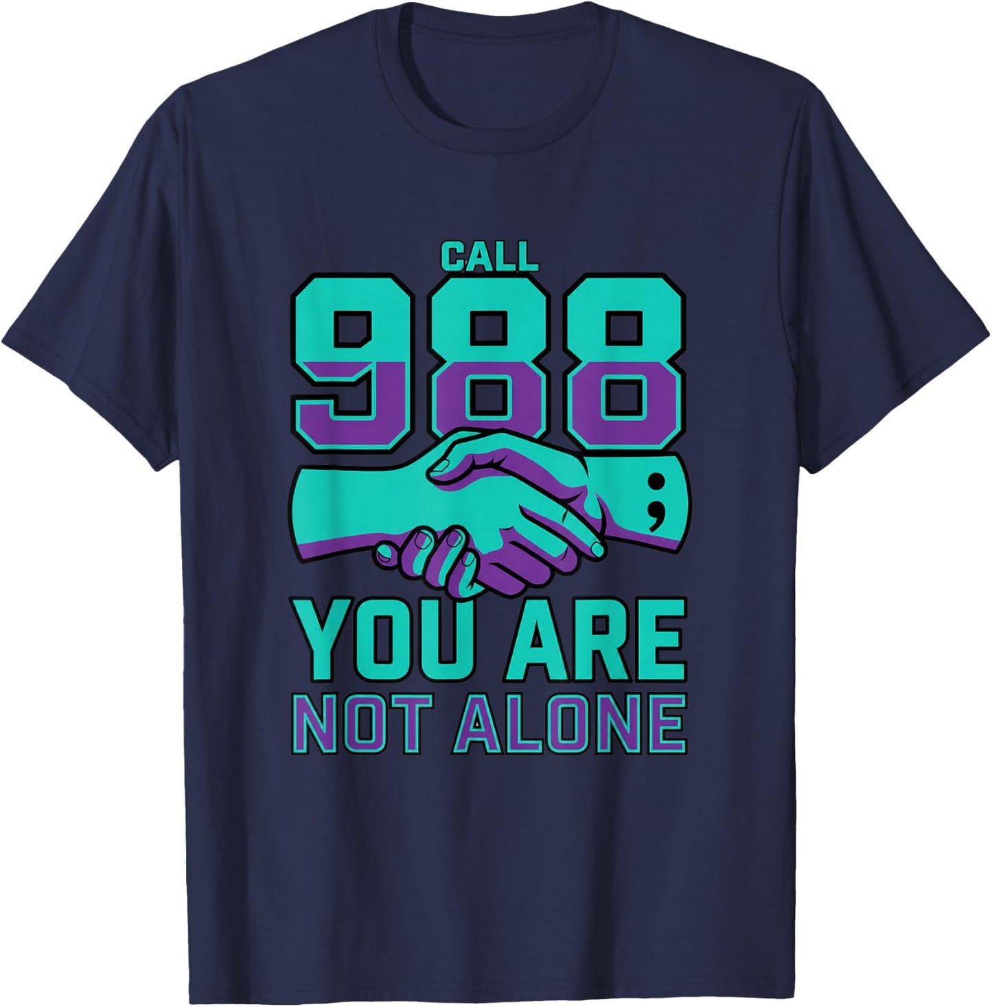 988 Suicide Prevention - Call 988 You are Not Alone T-Shirt - T-Shirt | Navy