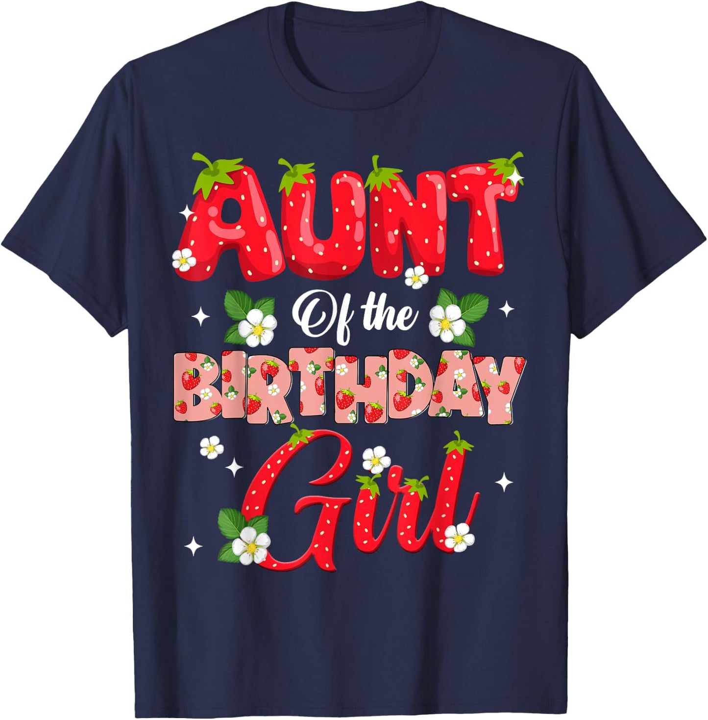 Aunt Of The Birthday Girl Strawberry Berry Sweet One Two T-Shirt - T-Shirt | Navy