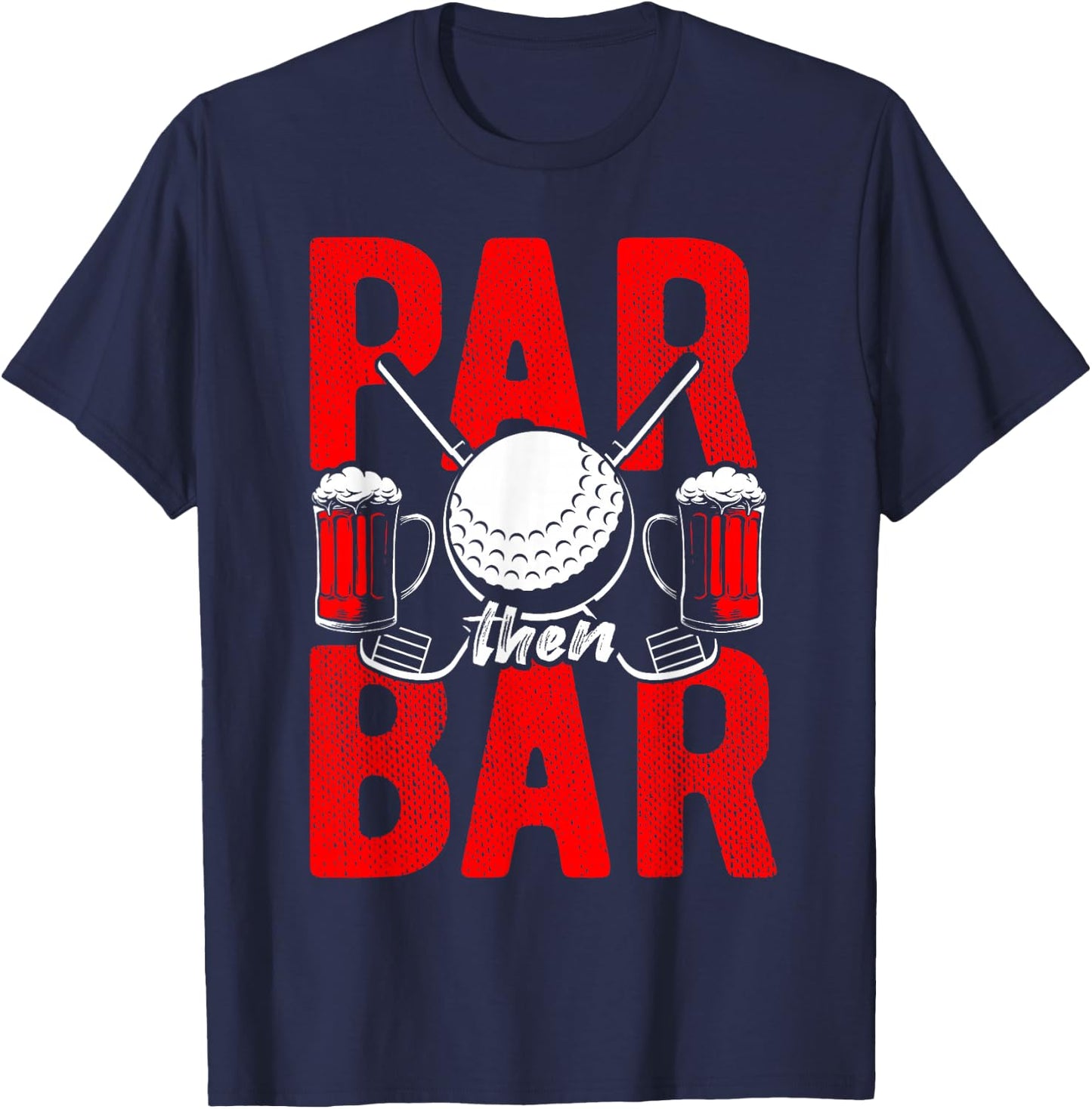 Par Then Bar Golf Golfing Sport Beer Party Drinking Gift Bee T-Shirt - T-Shirt | Navy