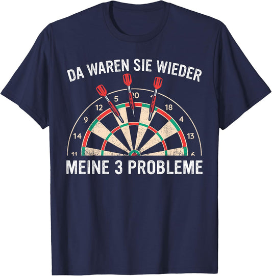 Dart Da waren sie wieder meine 3 Probleme Darts , black T-Shirt - T-Shirt | Navy