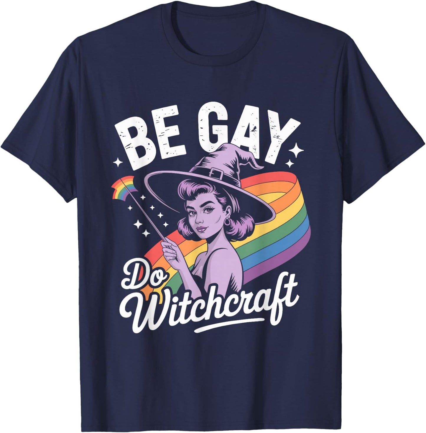 Be Gay Do Witchcraft Witch Halloween Costume LGBT Lesbian T-Shirt - T-Shirt | Navy