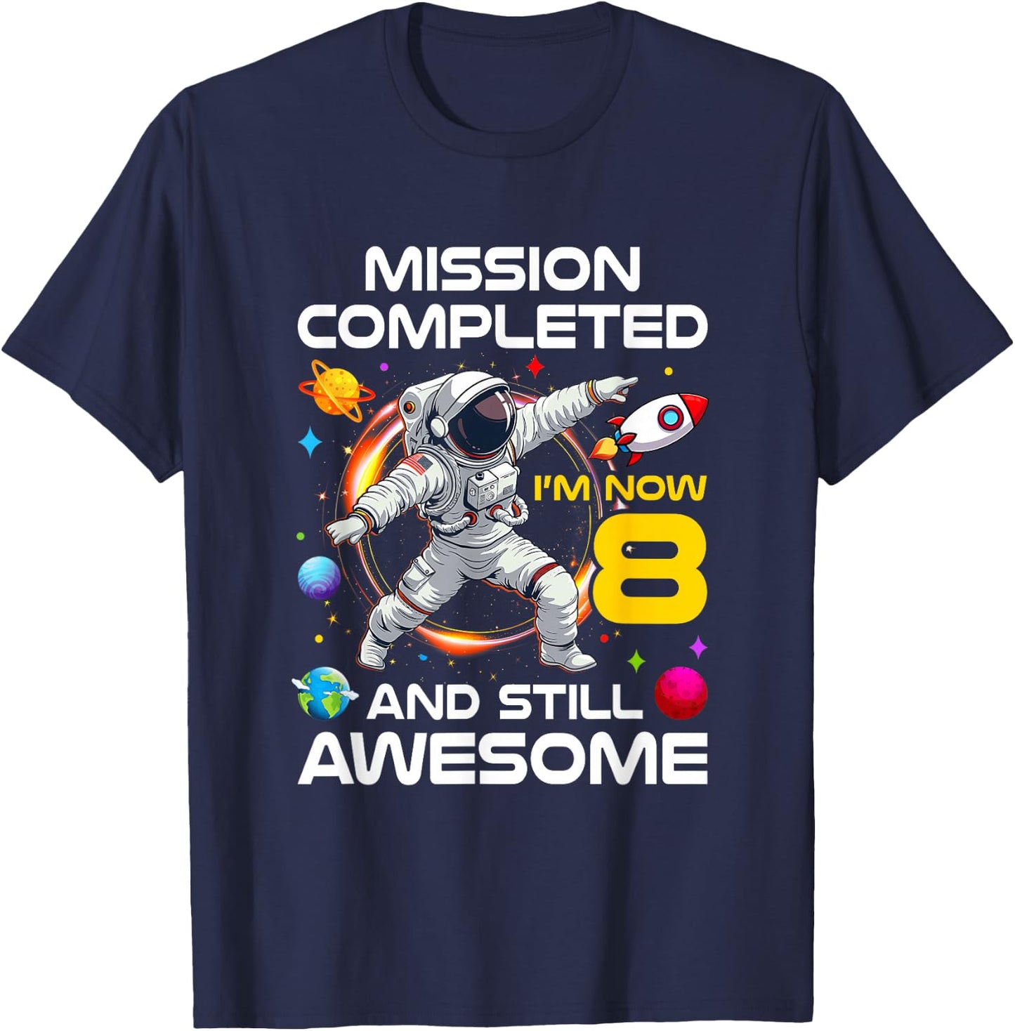 8Th Birthday Astronaut 8 Years Old Outer Space Birthday T-Shirt - T-Shirt | Navy