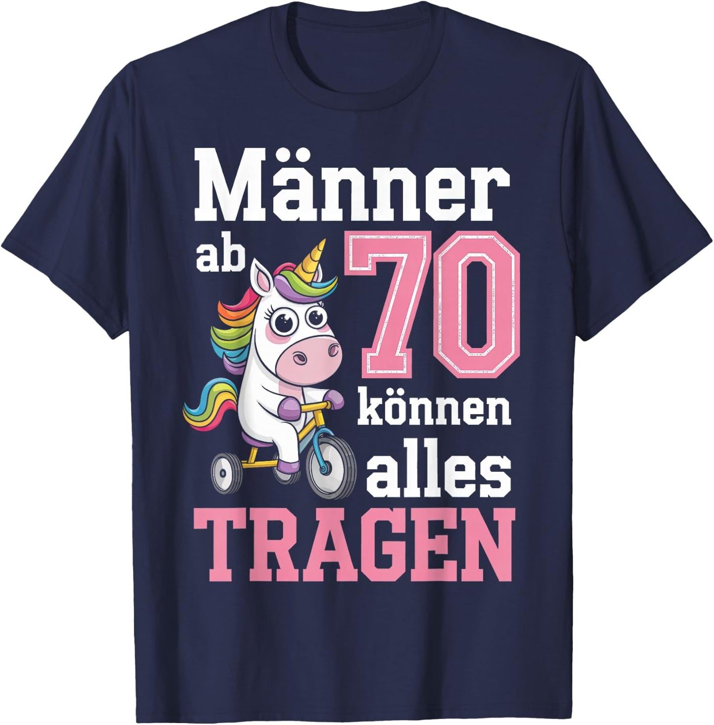 Männer Ab 70 Können Alles Tragen 70. Geburtstag Spruch Humor T-Shirt - T-Shirt | Navy