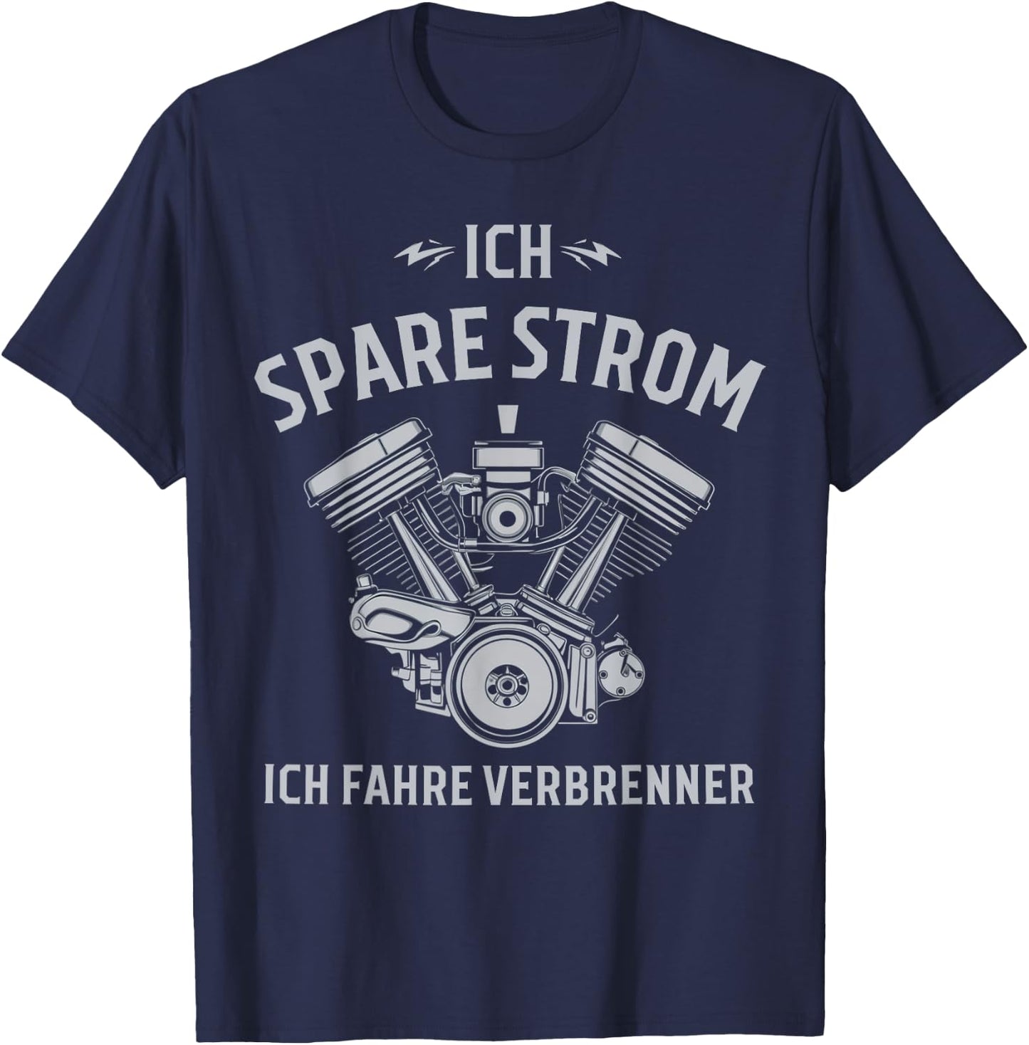 Ich Spare Strom Ich Fahre Verbrenner T-Shirt - T-Shirt | Navy