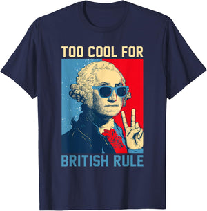 Too Cool For British Rule - USA American Flag 4th of July T-Shirt - T-Shirt | Navy