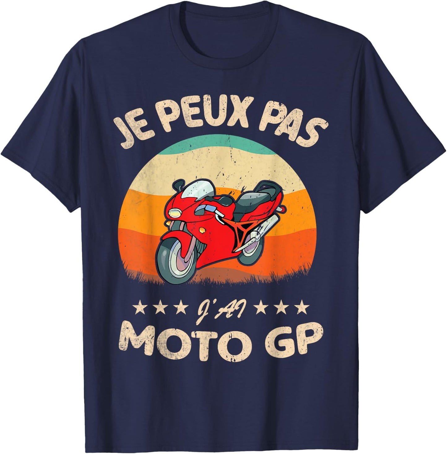 Je Peux Pas J'Ai Moto. Racing Motorcycles Biker Humour T-Shirt - T-Shirt | Navy