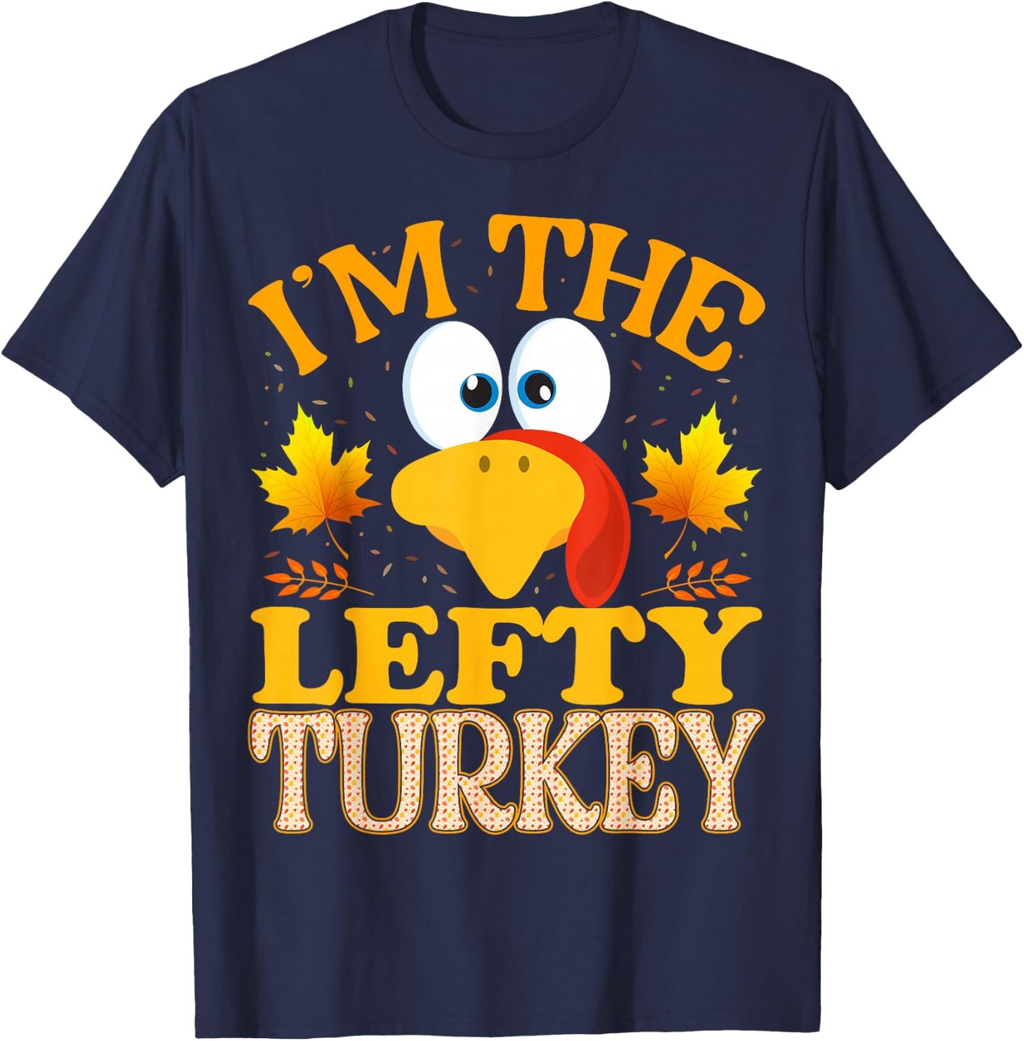 Thanksgiving I'm The Lefty Turkey Matching T-Shirt - T-Shirt | Navy