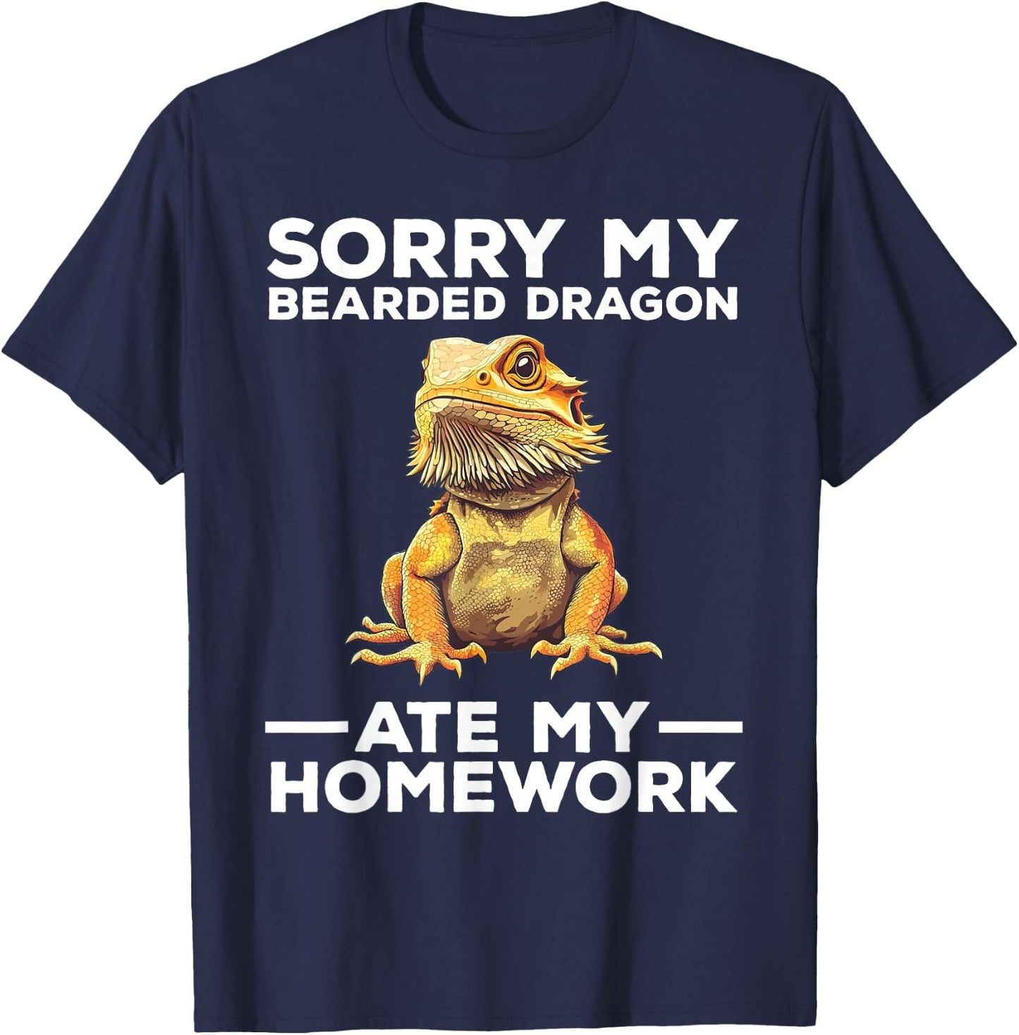 Sorry My Bearded Dragon Ate My Homework Funny T-Shirt - T-Shirt | Navy