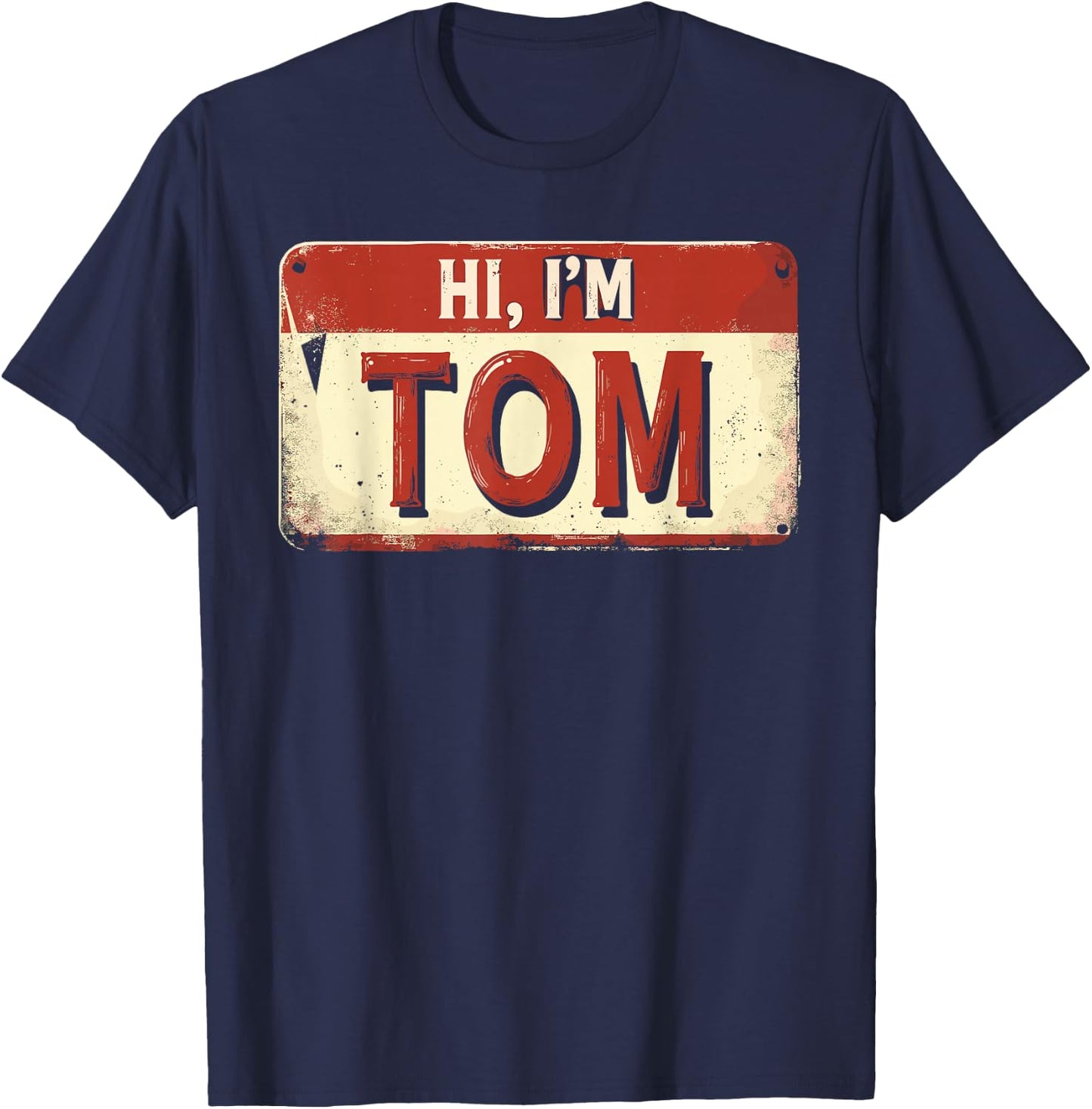Hi I'm TOM Name Funny TOM T-Shirt - T-Shirt | Navy